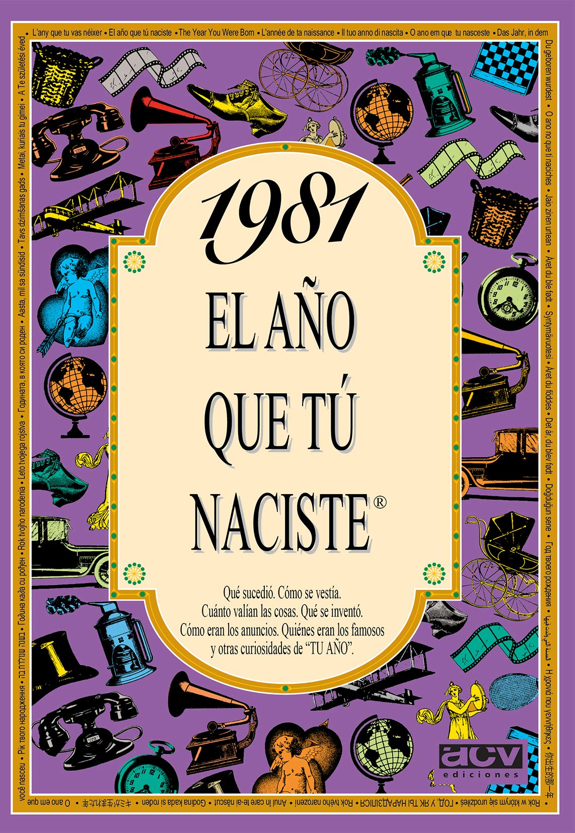 Libro: 1981 EL AÑO QUE TÚ NACISTE - Regalo de cumpleaños ideal para quienes cumplen 45 años en 2026