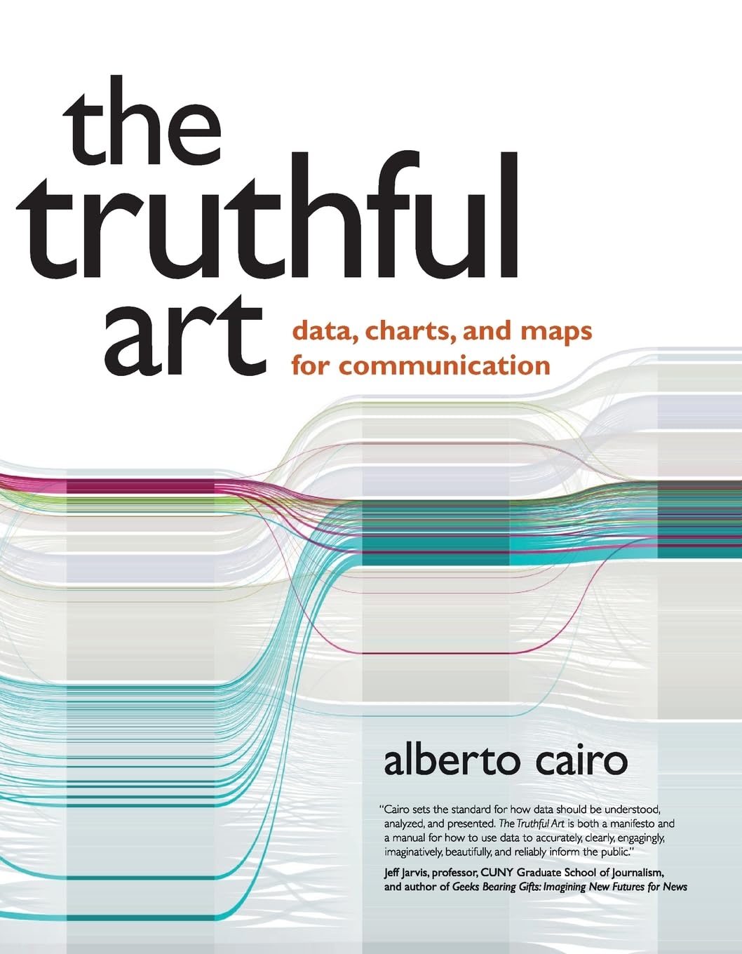Libro: Truthful Art, The: Data, Charts, and Maps for Communication (Voices That Matter)