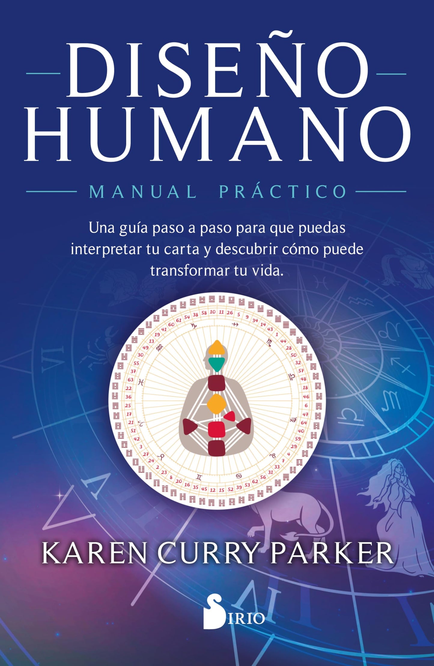 Libro: DISEÑO HUMANO. MANUAL PRÁCTICO: Una guía paso a paso para que puedas interpretar tu carta y descubrir cómo puede transformar tu vida