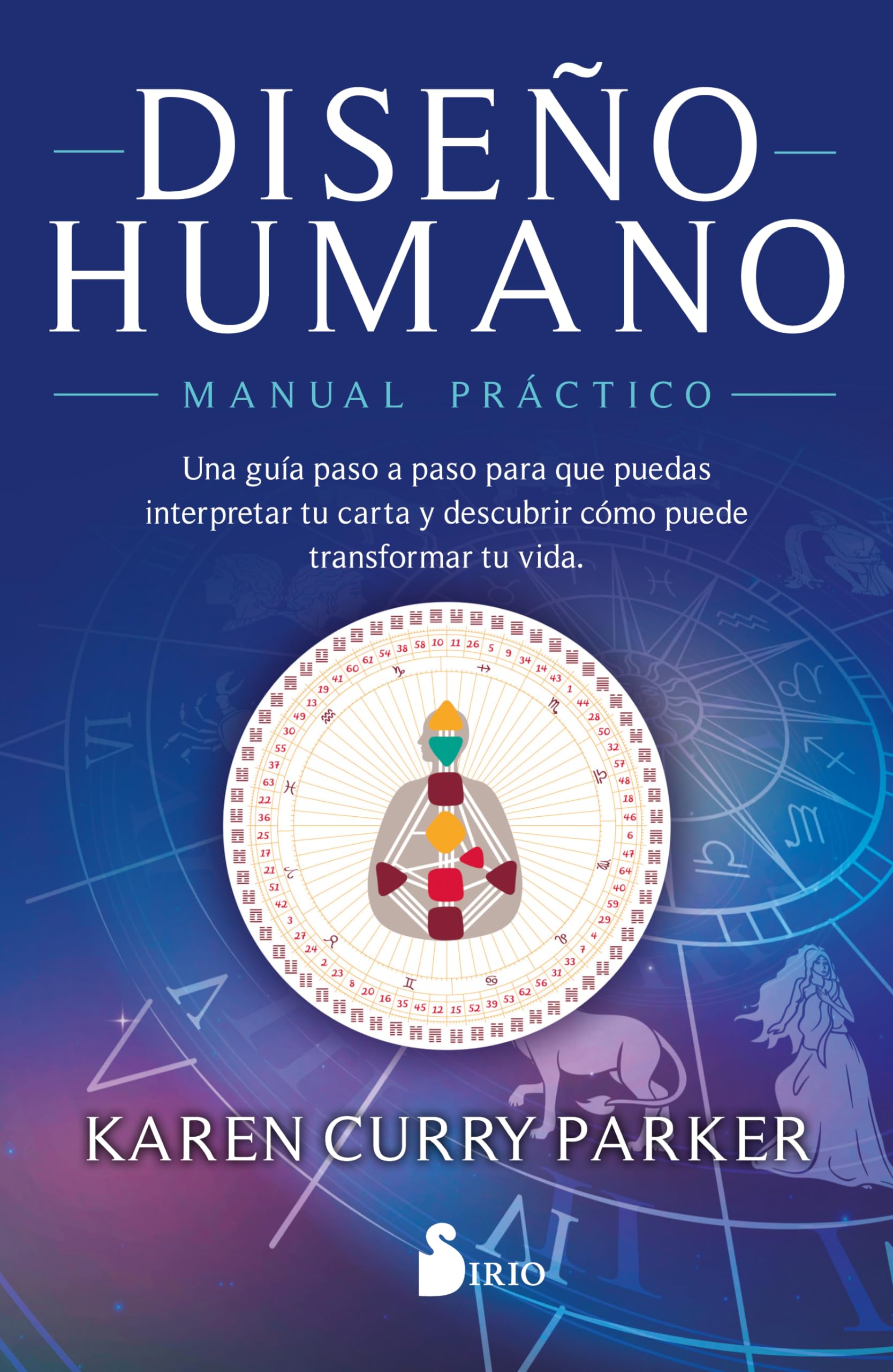 Libro: DISEÑO HUMANO. MANUAL PRÁCTICO: Una guía paso a paso para que puedas interpretar tu carta y descubrir cómo puede transformar tu vida