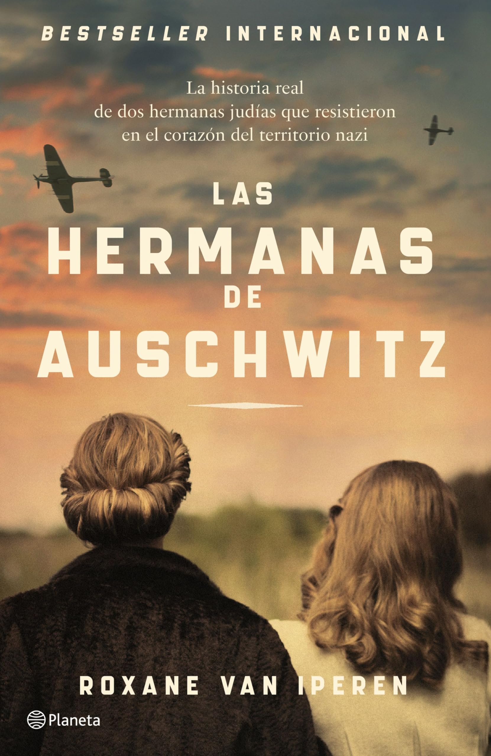Libro: Las hermanas de Auschwitz: La historia real de dos hermanas judías que resistieron en el corazón del territorio nazi