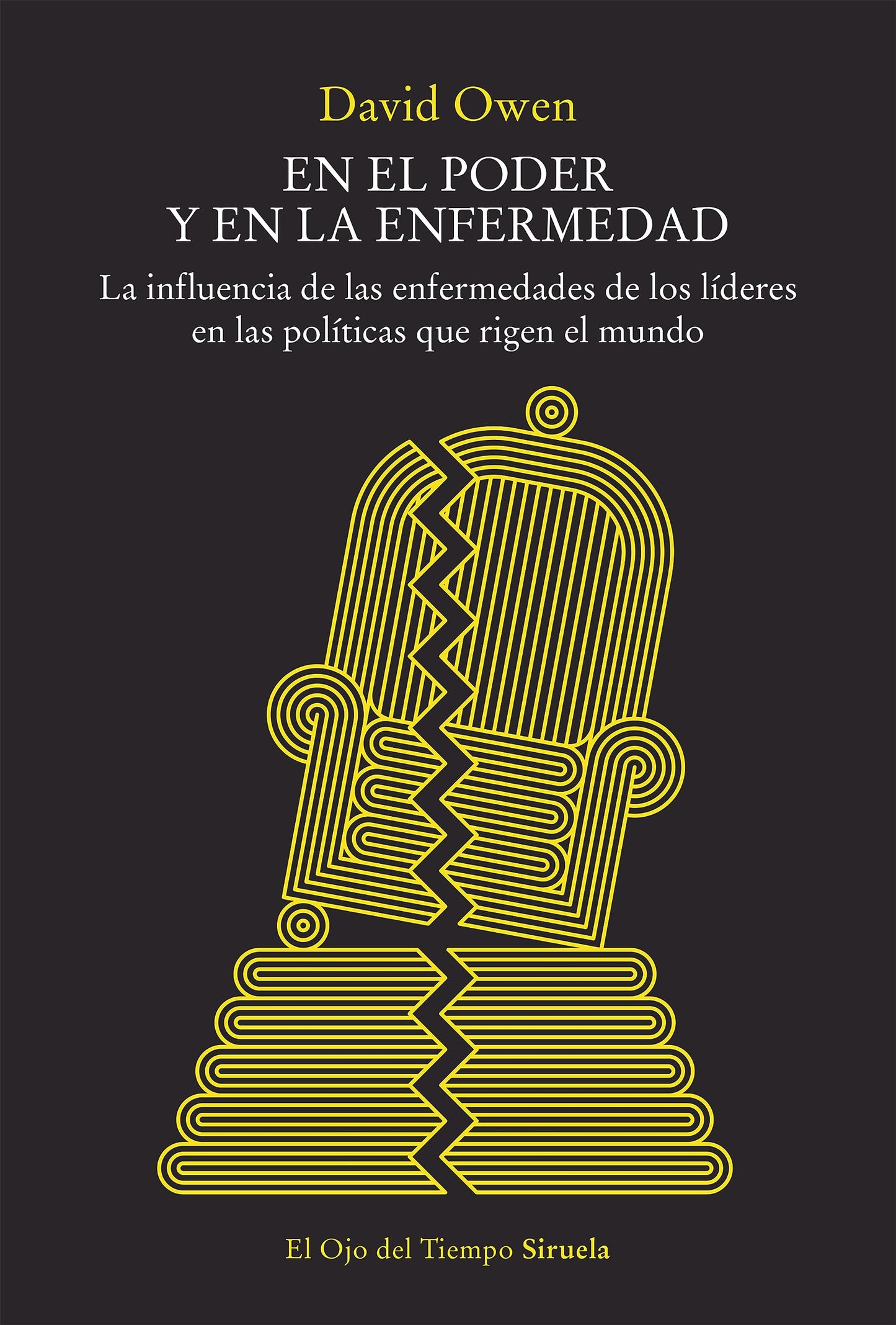 Libro: En el poder y en la enfermedad: La influencia de las enfermedades de los líderes en las políticas que rigen el mundo