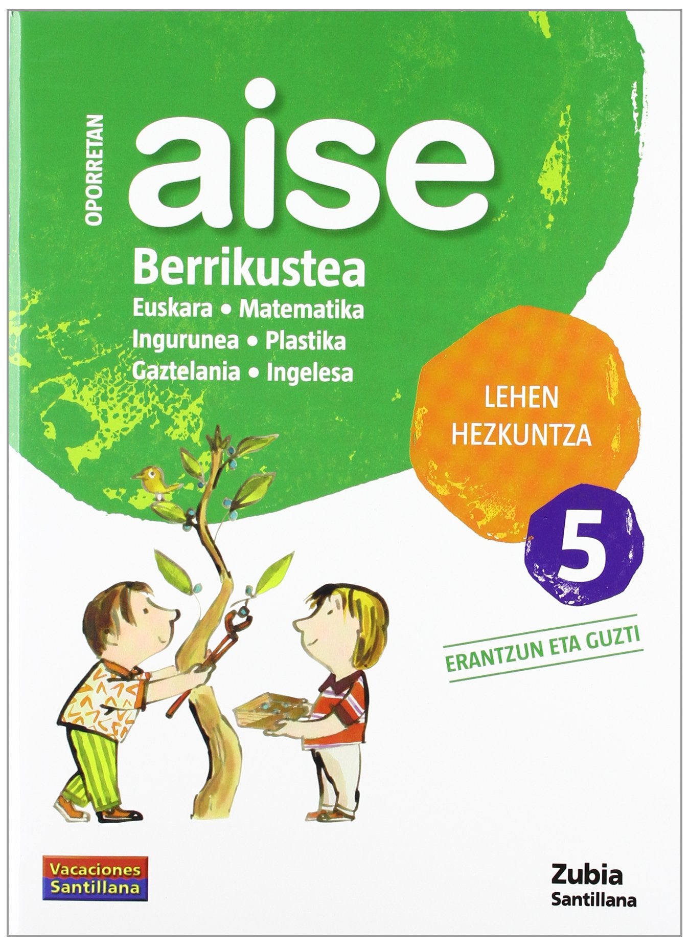 Libro: OPORRETAN AISE BERRIKUSTEA LEHEN HEZKUNTZA 5 VACACIONES SANTILLANA