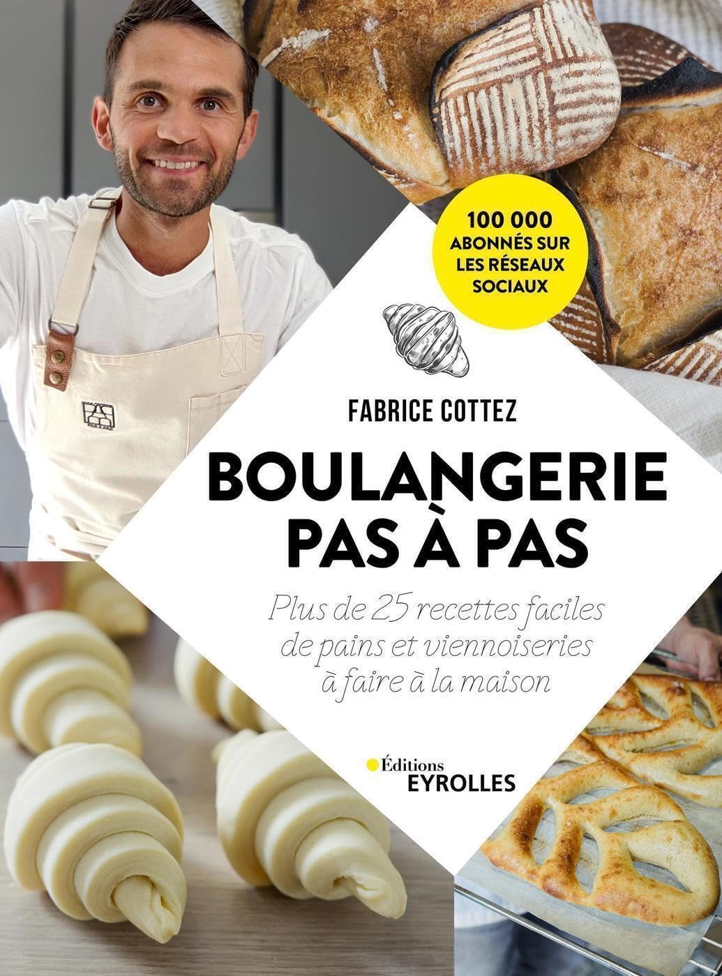 Libro: Boulangerie pas à pas: Plus de 25 recettes faciles de pains et viennoiseries à faire à la maison