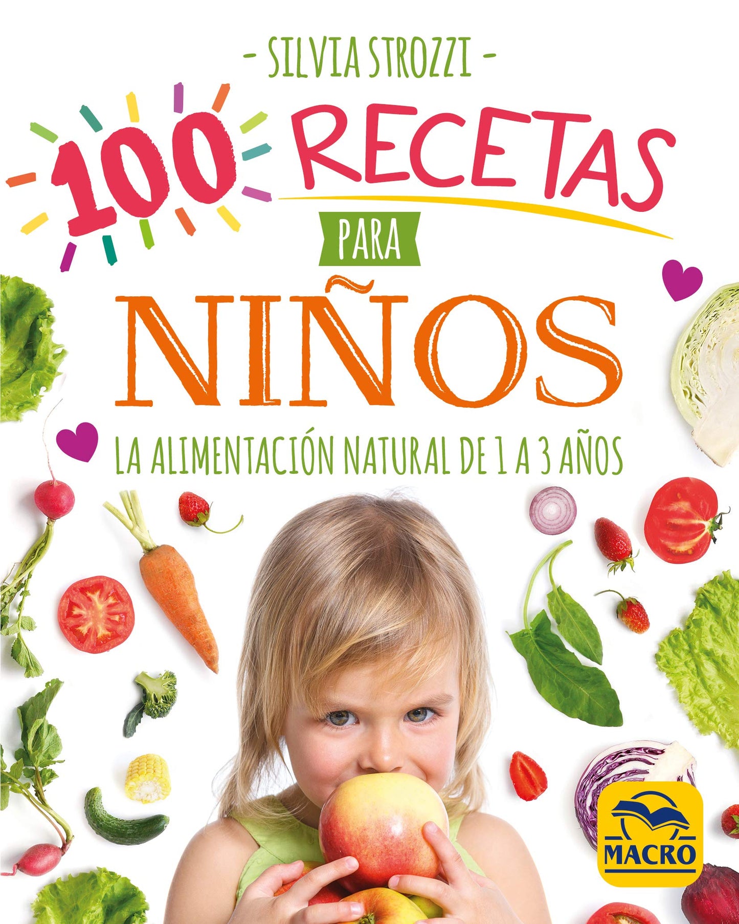 Libro: 100 recetas para niños: La alimentación natural de 1 a 3 años: 9 (Cocinar Naturalmente)