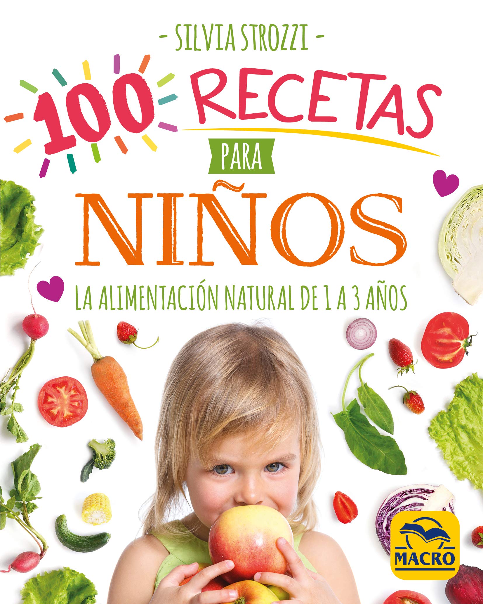 Libro: 100 recetas para niños: La alimentación natural de 1 a 3 años: 9 (Cocinar Naturalmente)