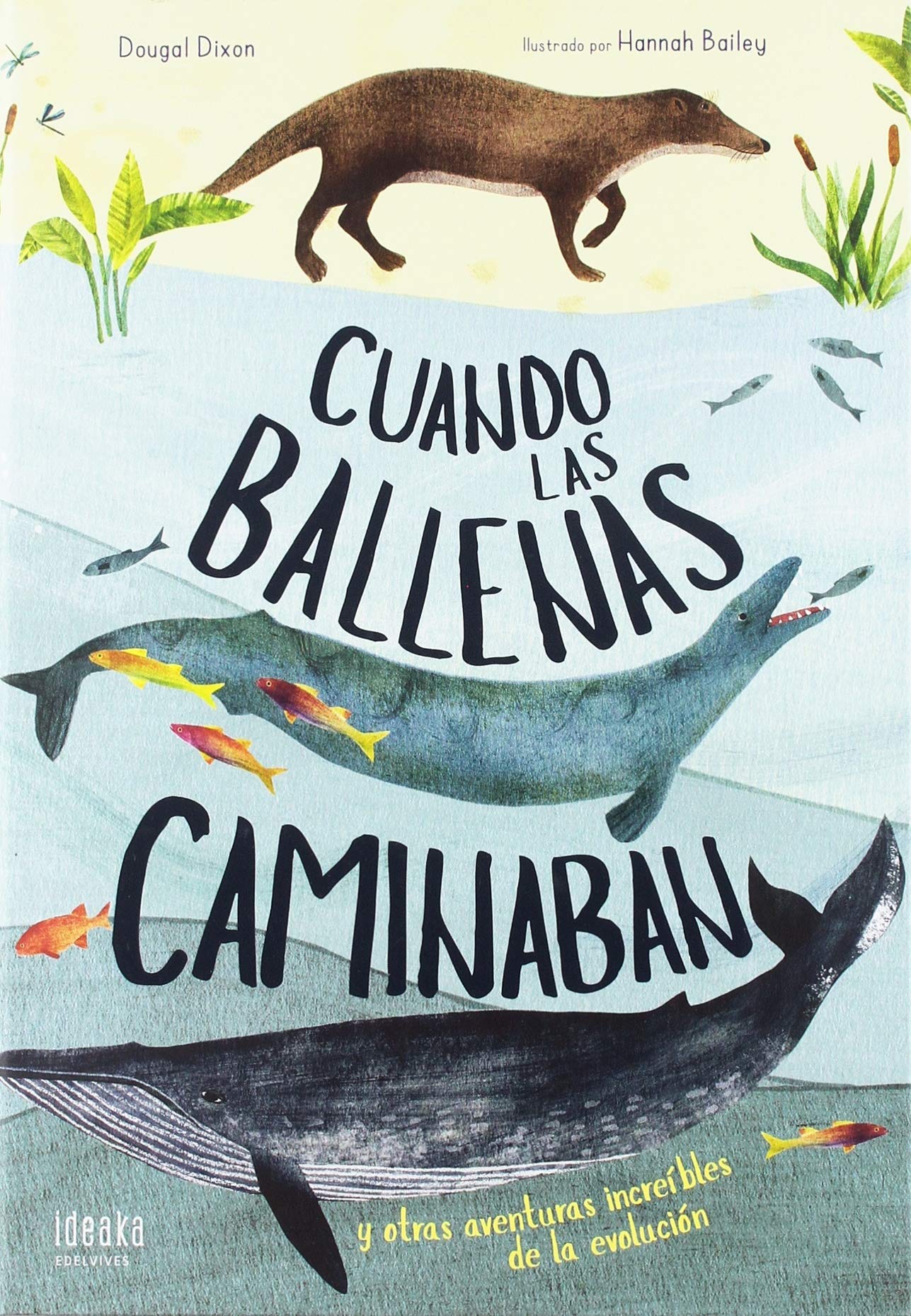 Libro: Cuando las ballenas caminaban: Y otras aventuras increíbles de la evolución (Ideaka)