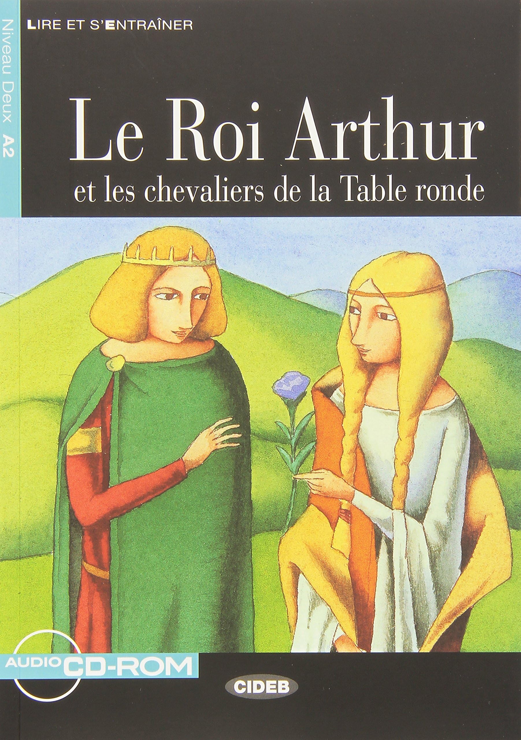 Libro: LE ROI ARTHUR ET LES CHEVALIERS: Le Roi Arthur et les chevaliers de la Table ronde + CD (Lire et s'entraîner) - 9788853007896