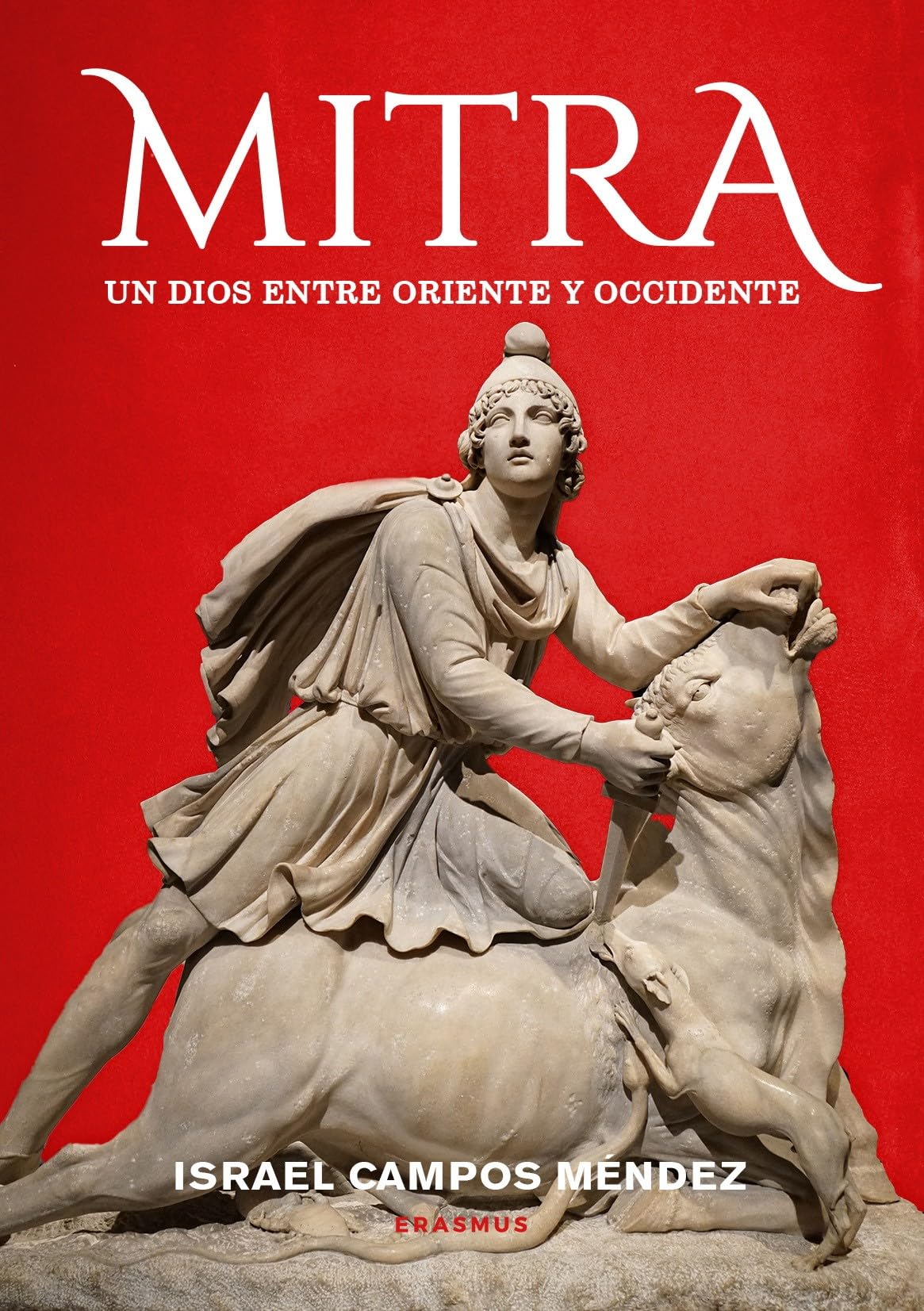 Libro: Mitra: Un dios de Oriente a Occidente (El tiempo habitado)