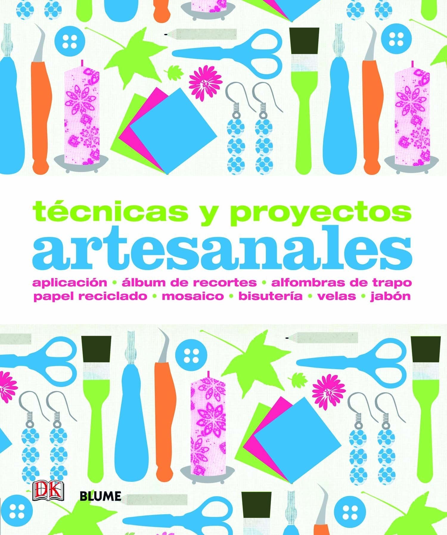 Libro: Técnicas y proyectos artesanales: aplicación, álbum de recortes, alfombras de trapo, papel reciclado, mosaico, bisutería, velas, jabón (BIBLIOTECA DEL ARTISTA)