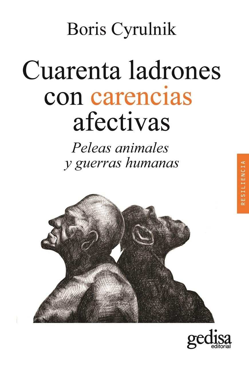 Libro: Cuarenta ladrones con carencias afectivas: Peleas animales y guerras humanas