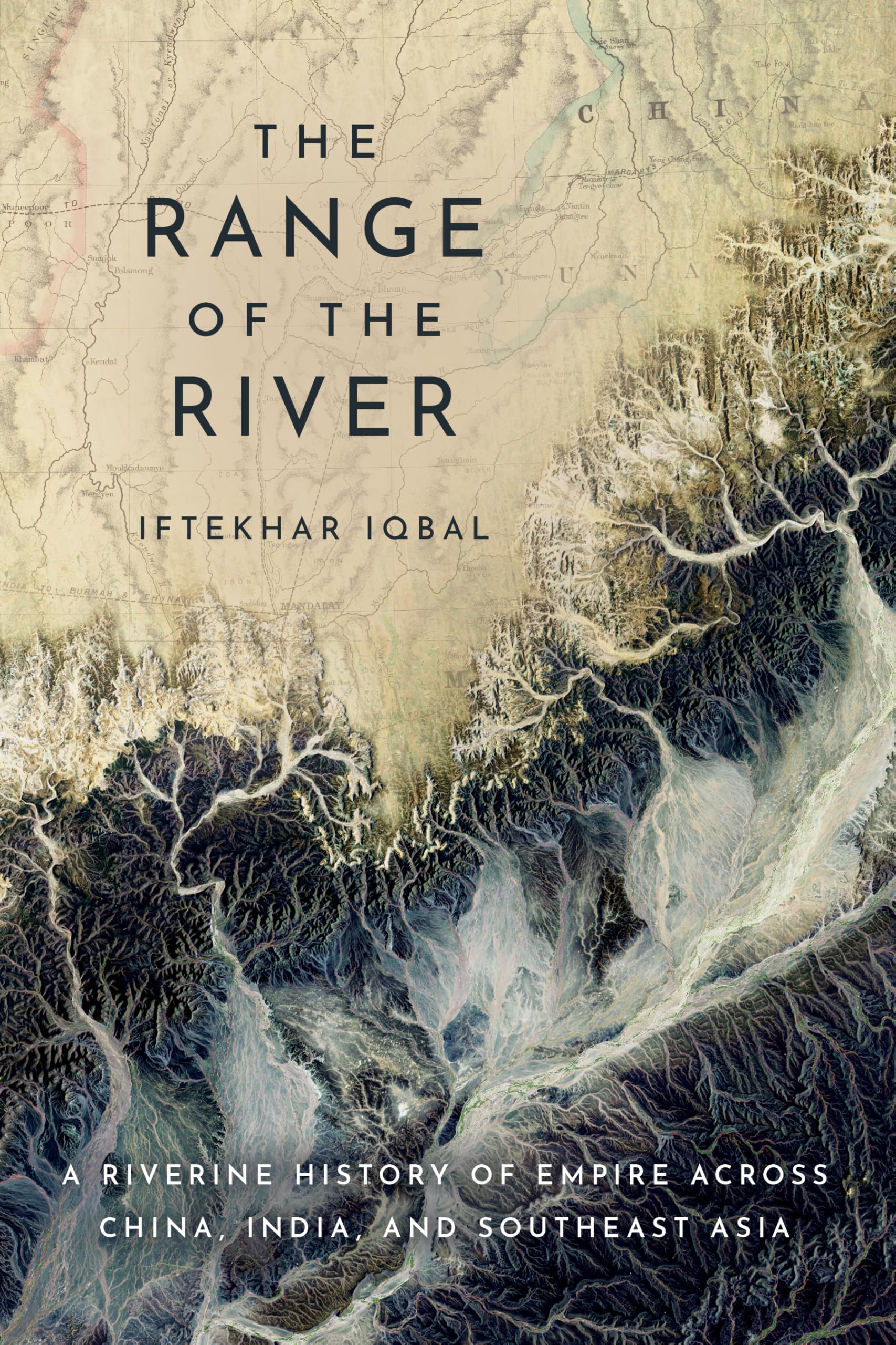 Libro: The Range of the River: A Riverine History of Empire across China, India, and Southeast Asia