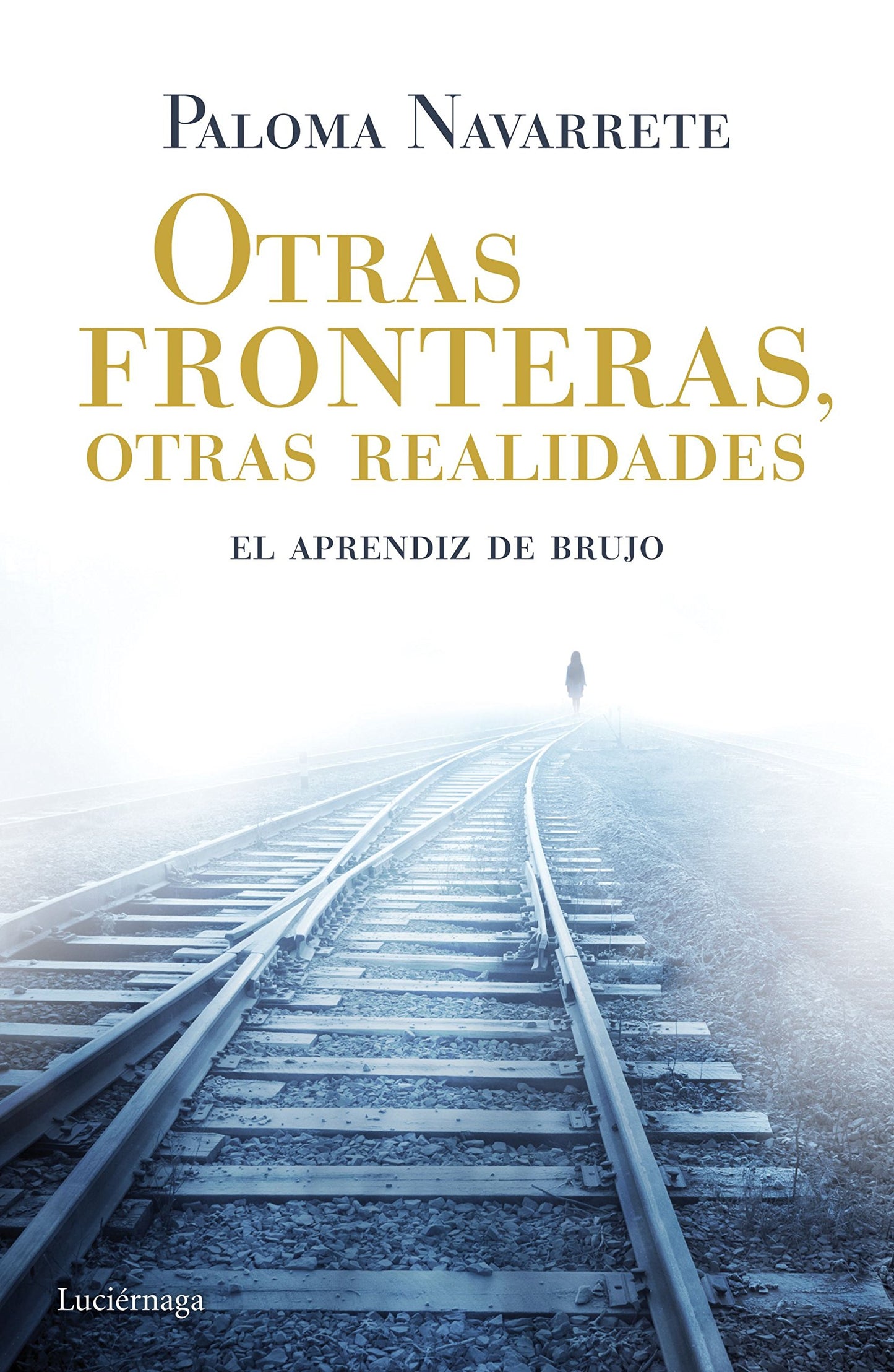 Libro: Otras fronteras, otras realidades: El aprendiz de brujo (ENIGMAS Y CONSPIRACIONES)