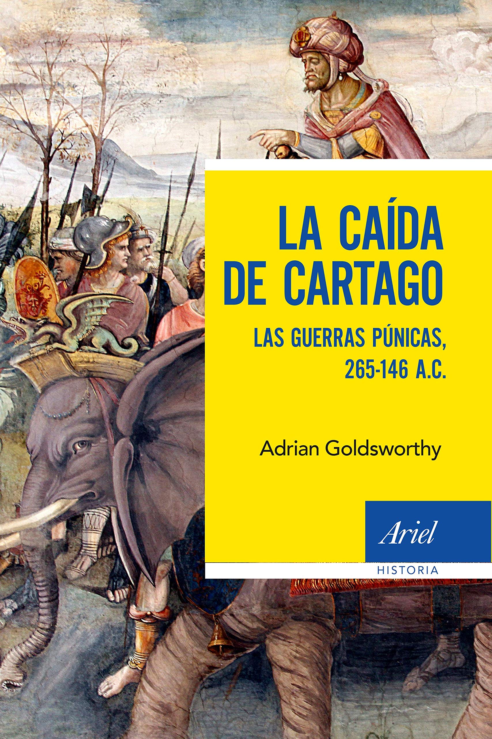 Libro: La caída de Cartago: Las Guerras Púnicas, 265-146 A.C. (Ariel Historia)
