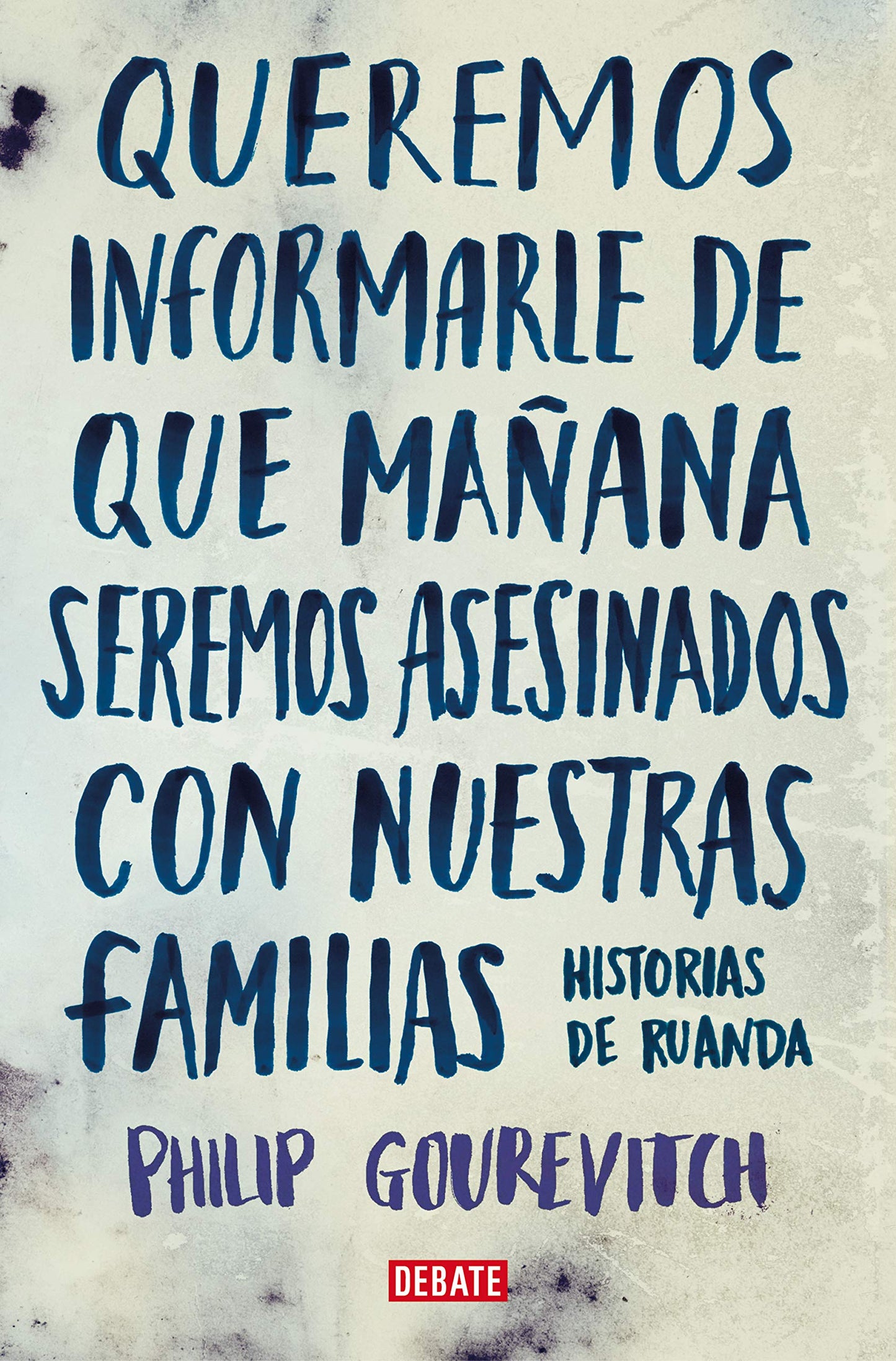 Libro: Queremos informarle de que mañana seremos asesinados con nuestras familias: Historias de Ruanda (Spanish Edition)