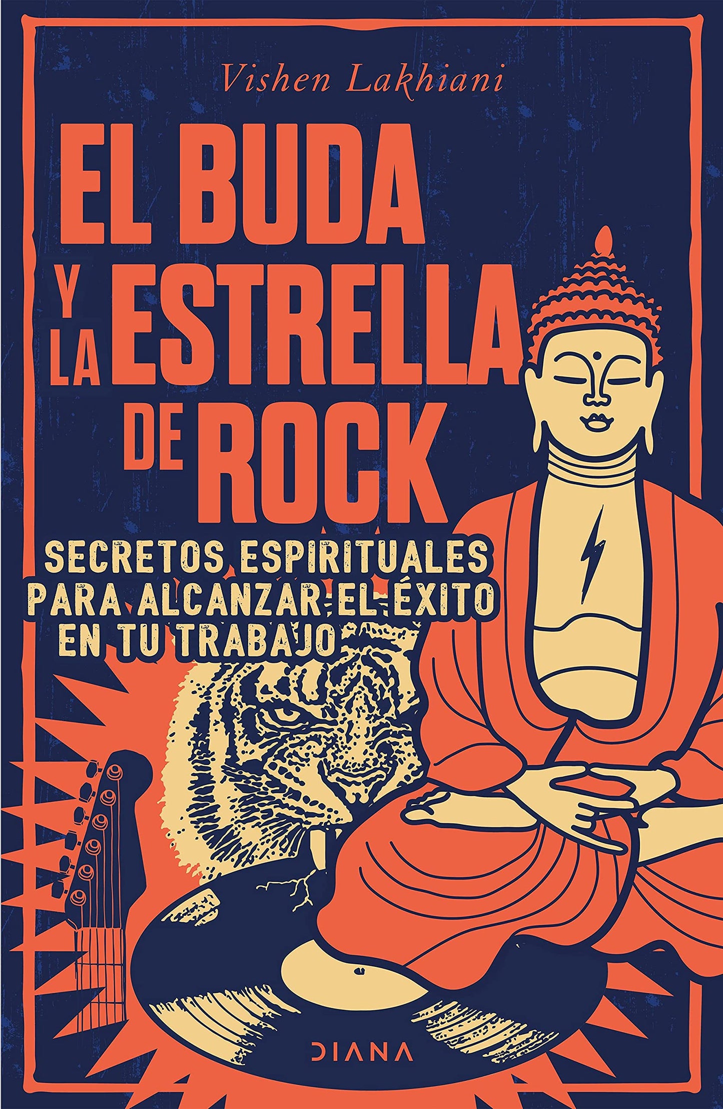 Libro: El Buda y la estrella de rock: Secretos espirituales para alcanzar el éxito en tu trabajo