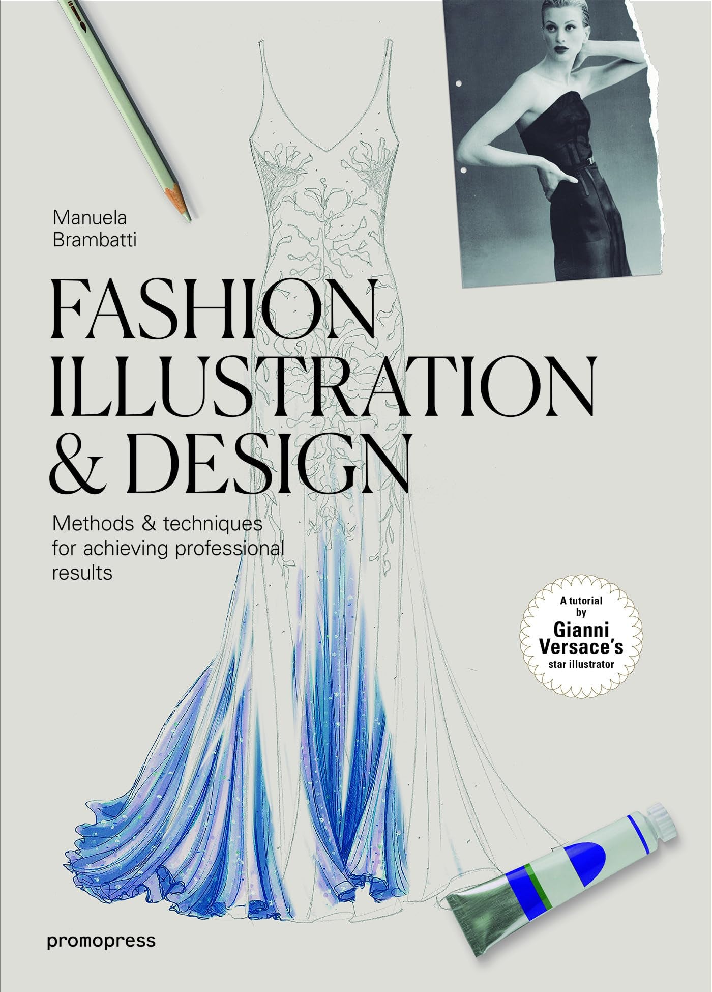 Libro: Fashion Illustration & Design: Methods & Techniques for Achieving Professional Results
