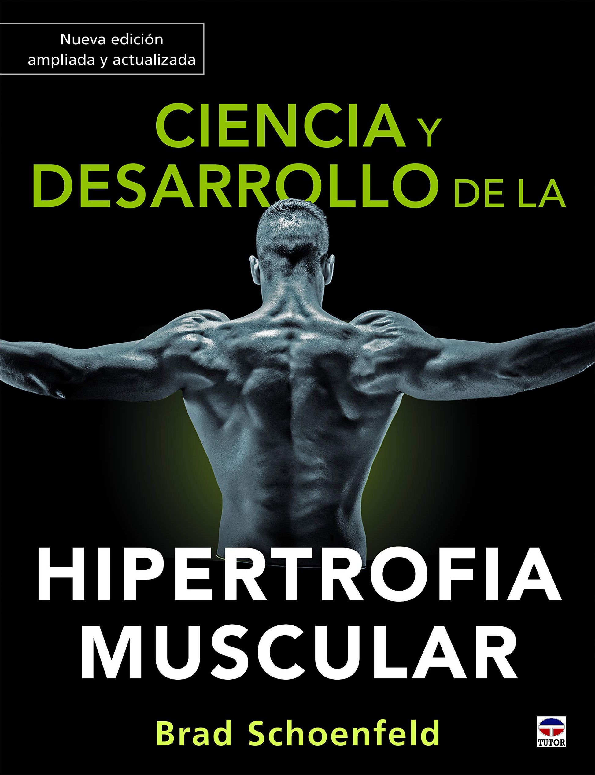 Libro: Ciencia y desarrollo de la hipertrofia muscular. Nueva edición ampliada y actualizada (SIN COLECCION)