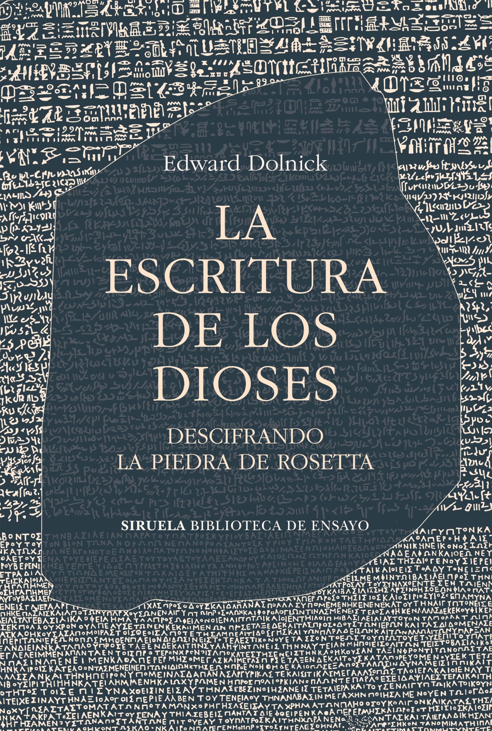 Libro: La escritura de los dioses: Descifrando la piedra de Rosetta: 142 (Biblioteca de Ensayo / Serie mayor)