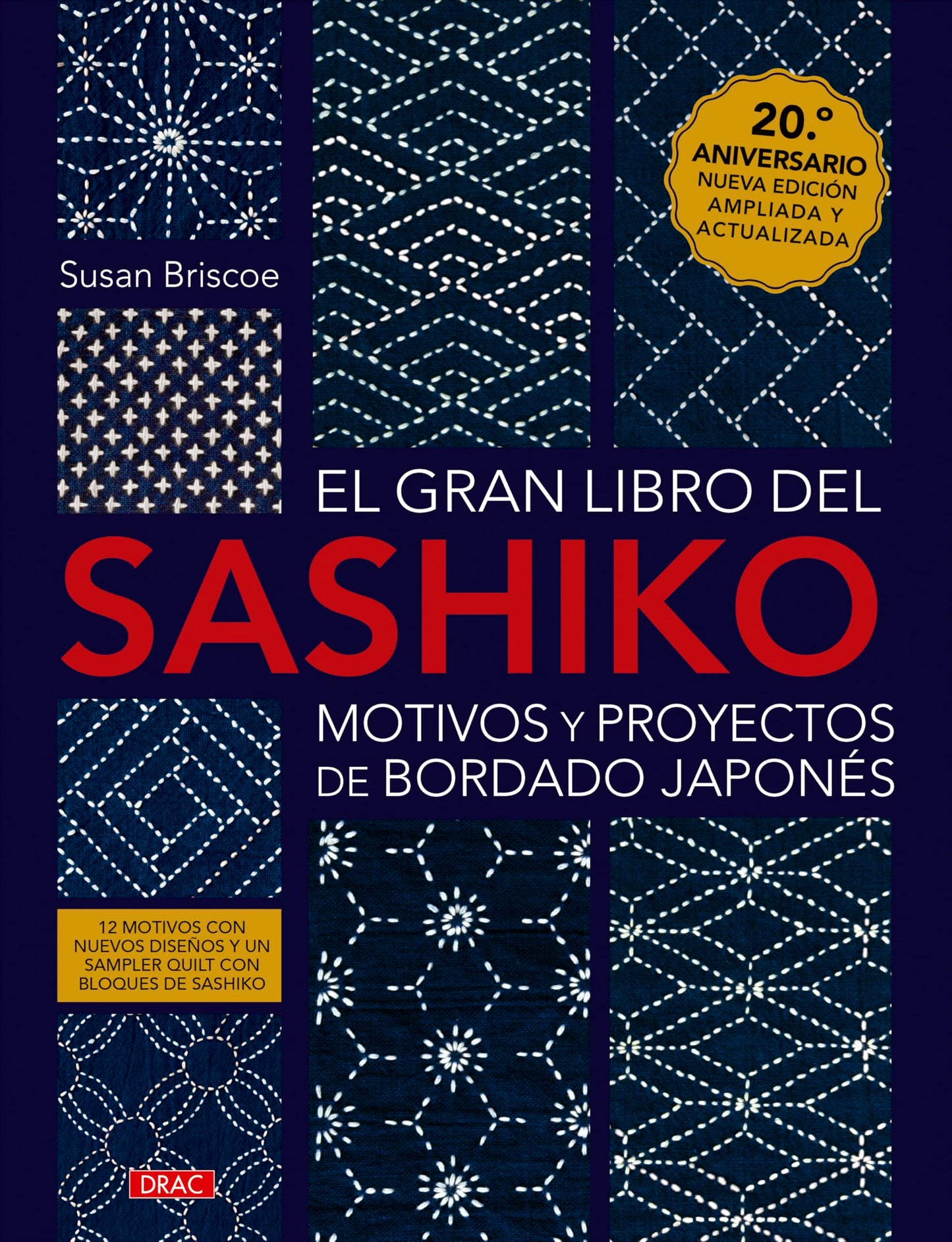 Libro: El gran libro del sashiko. Motivos y proyectos de bordado japonés: 20º aniversario. Nueva edición ampliada y actualizada