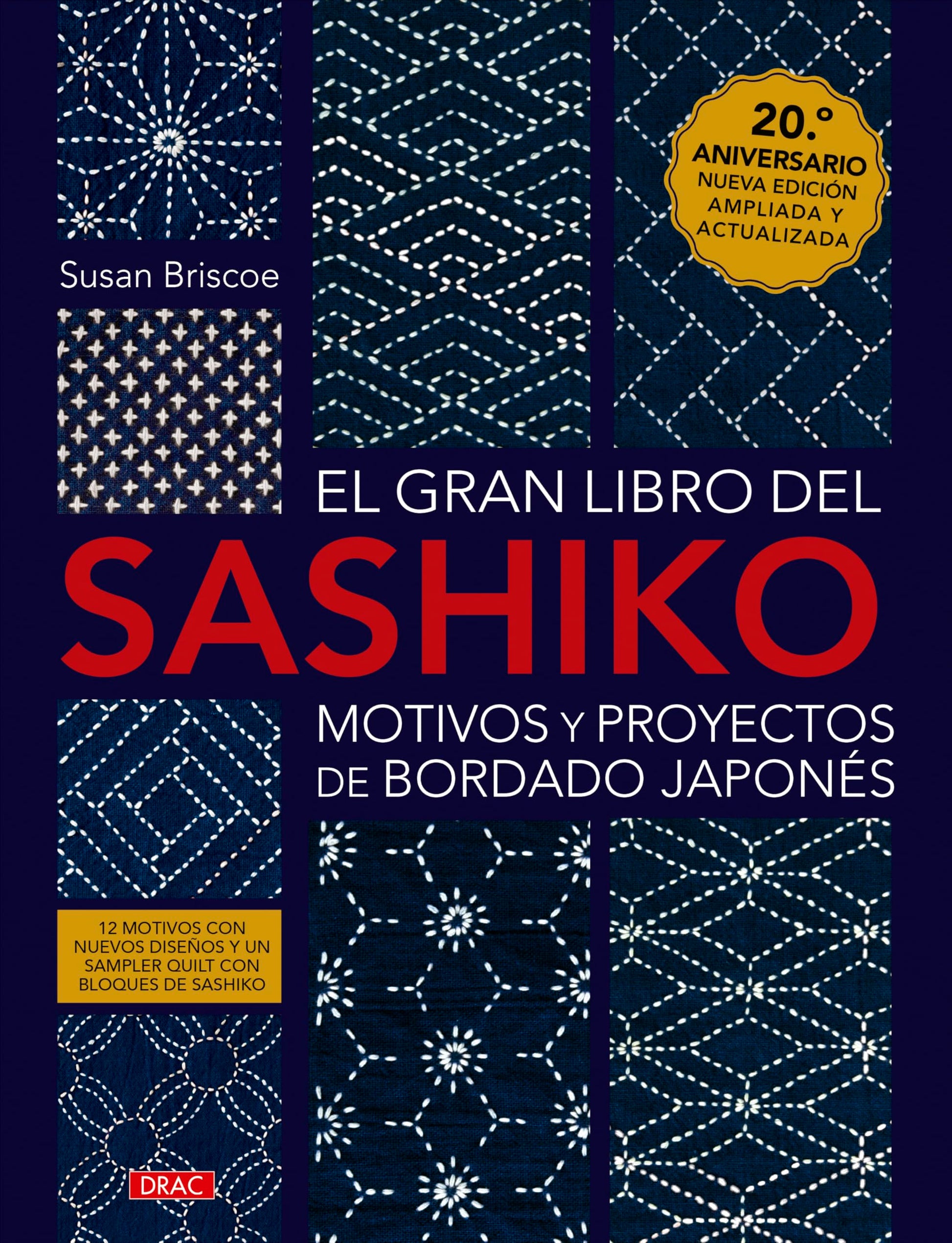 Libro: El gran libro del sashiko. Motivos y proyectos de bordado japonés: 20º aniversario. Nueva edición ampliada y actualizada
