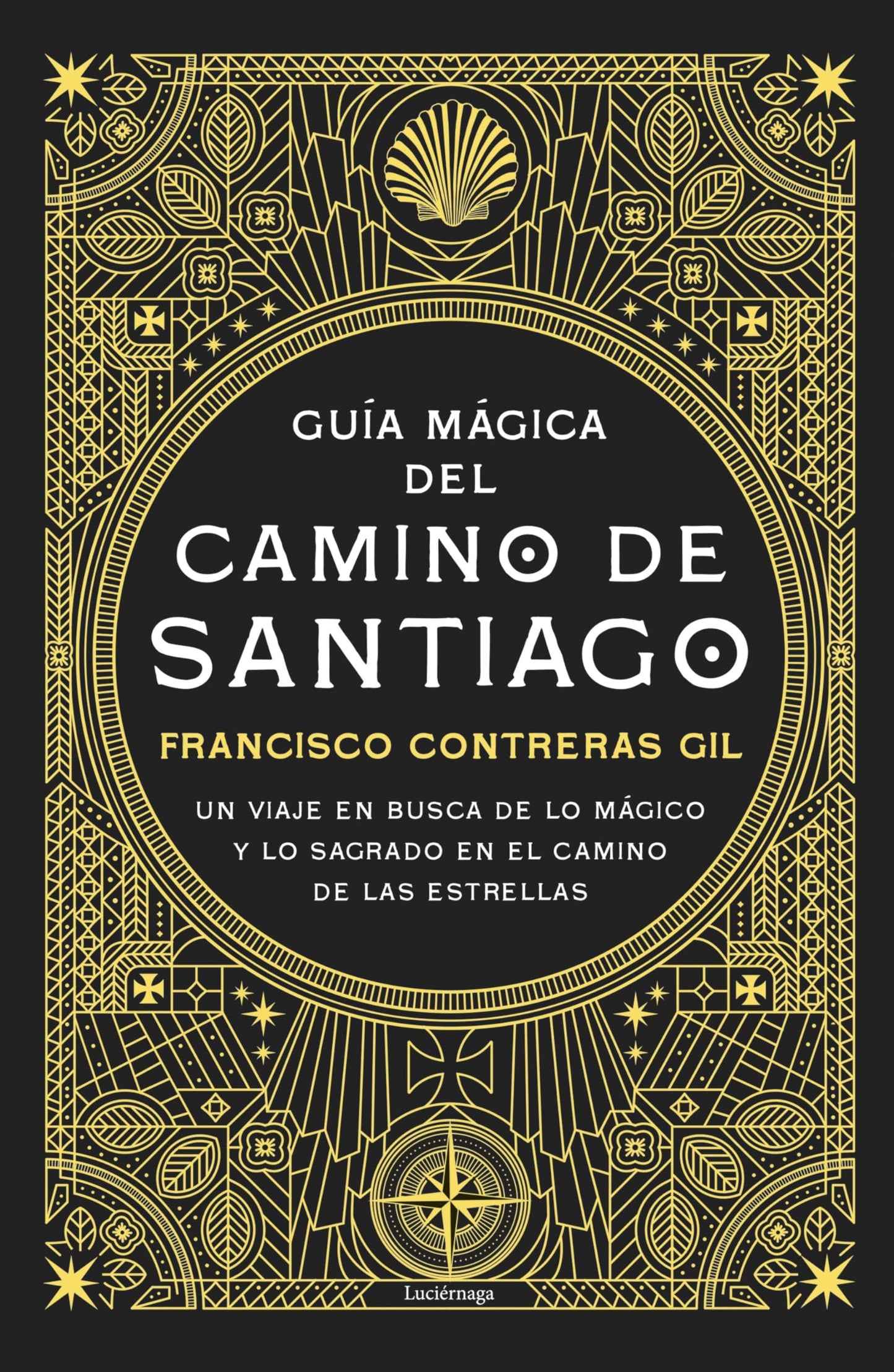 Libro: Guía mágica del Camino de Santiago. Nueva edición de lujo: Un viaje en busca de lo mágico y lo sagrado en el Camino de las Estrellas