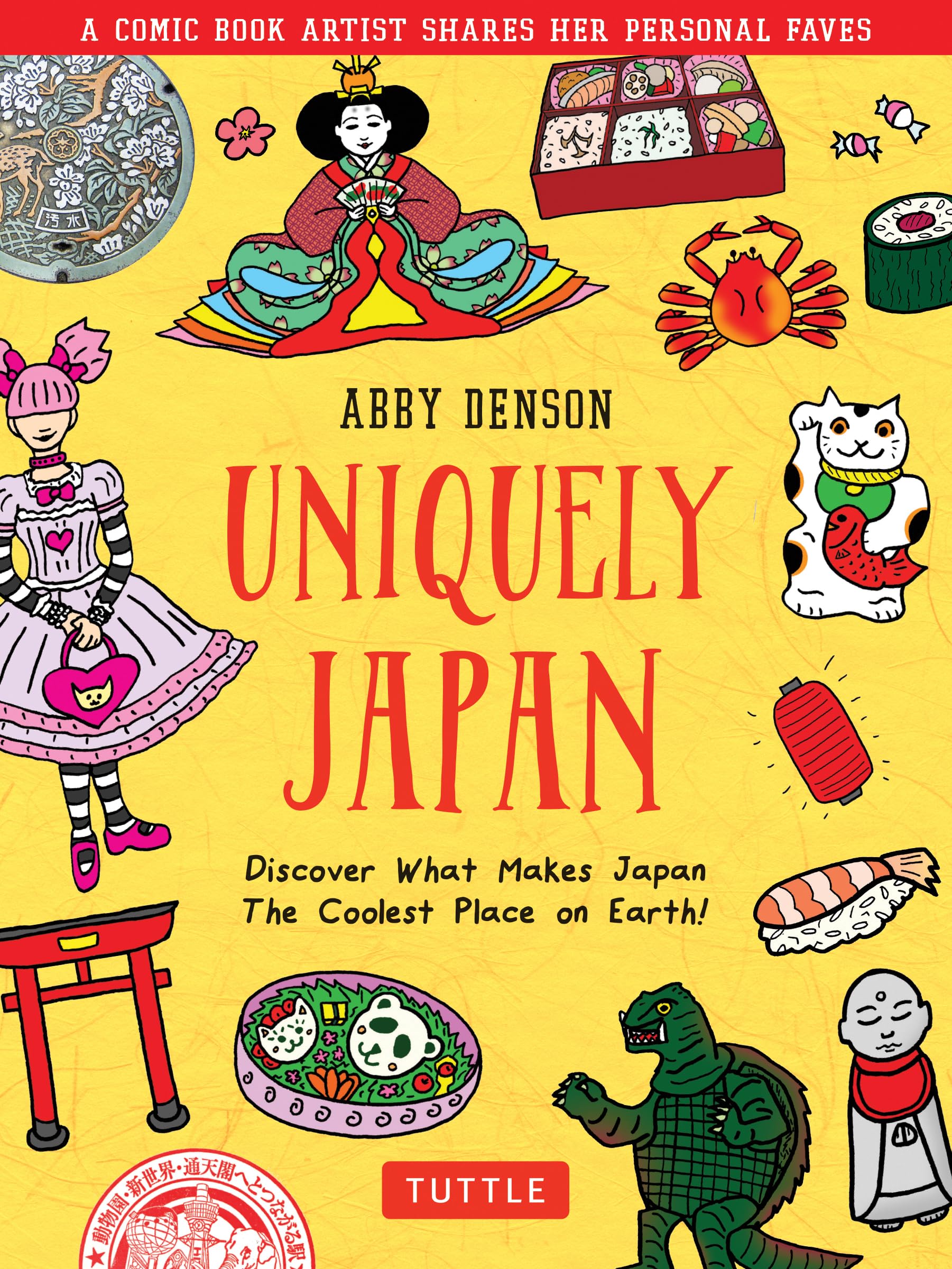 Libro: Uniquely Japan: A Comic Book Artist Shares Her Personal Faves - Discover What Makes Japan The Coolest Place on Earth!