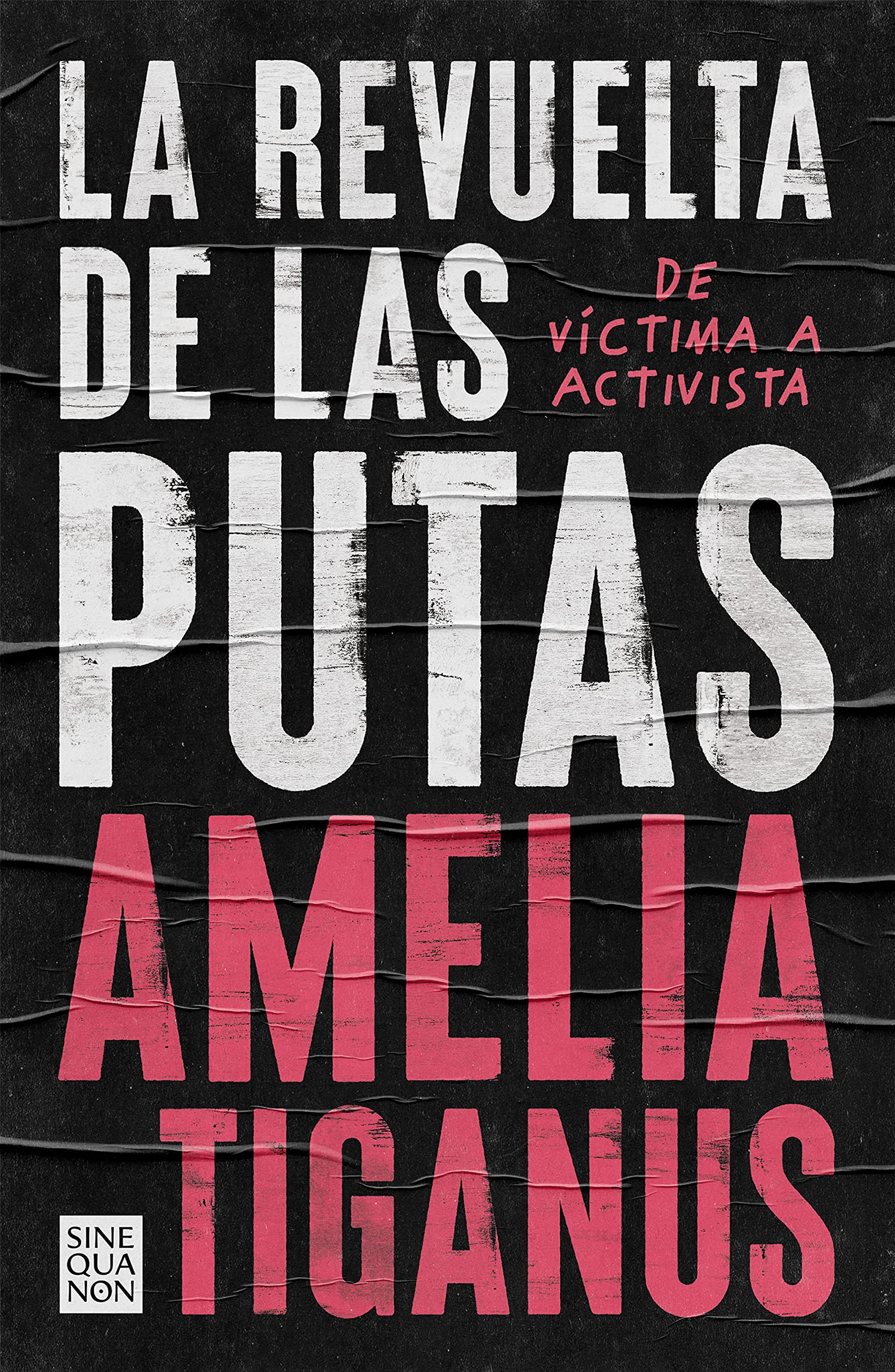 La revuelta de las putas: De víctima a activista (Sine Qua Non)