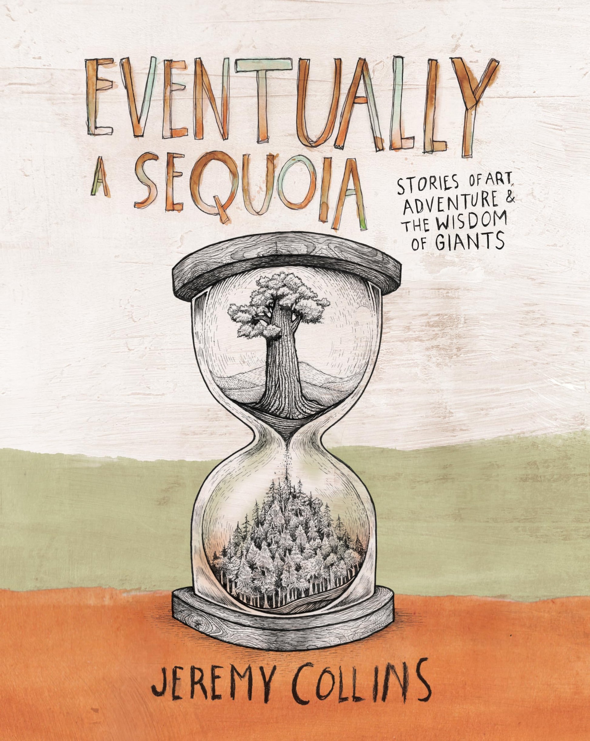 Libro: Eventually a Sequoia: Stories of Art, Adventure & the Wisdom of Giants