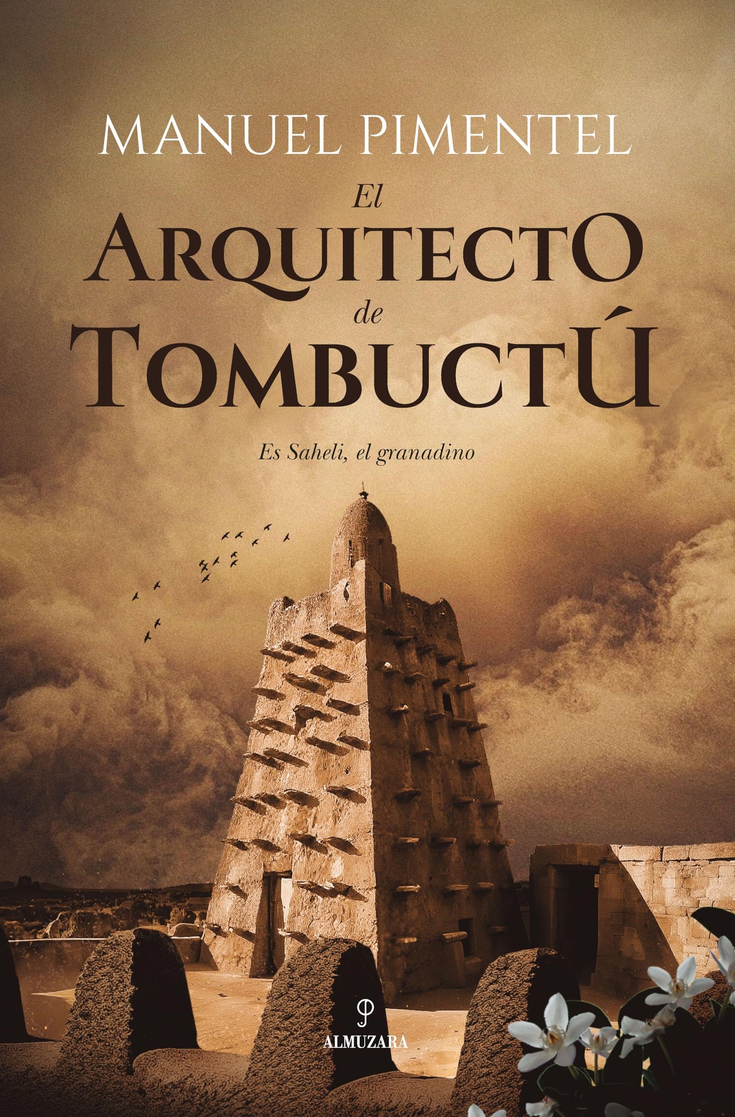 Libro: El arquitecto de Tombuctú: Es Saheli, el granadino (Spanish Edition)