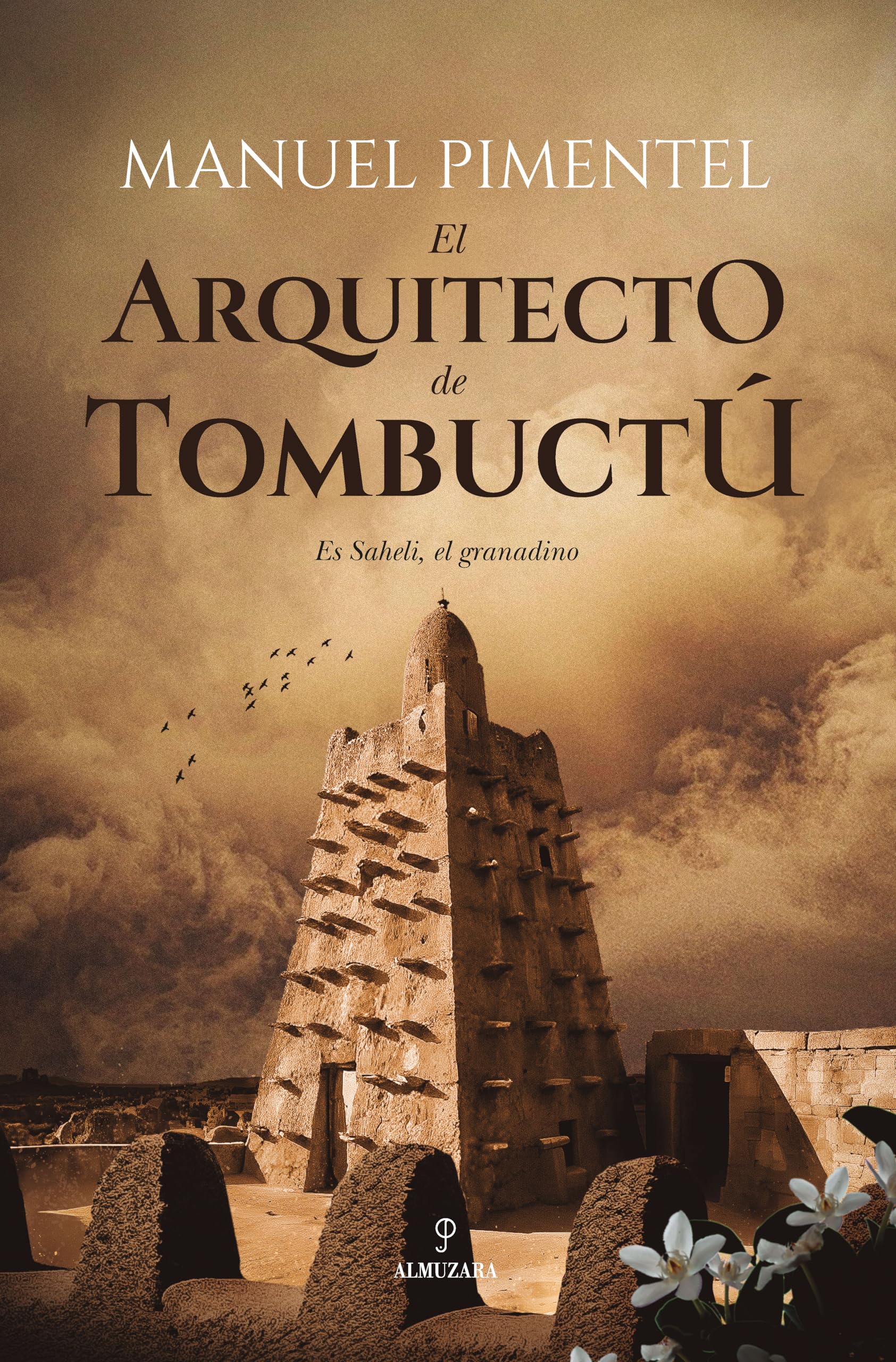 Libro: El arquitecto de Tombuctú: Es Saheli, el granadino (Spanish Edition)