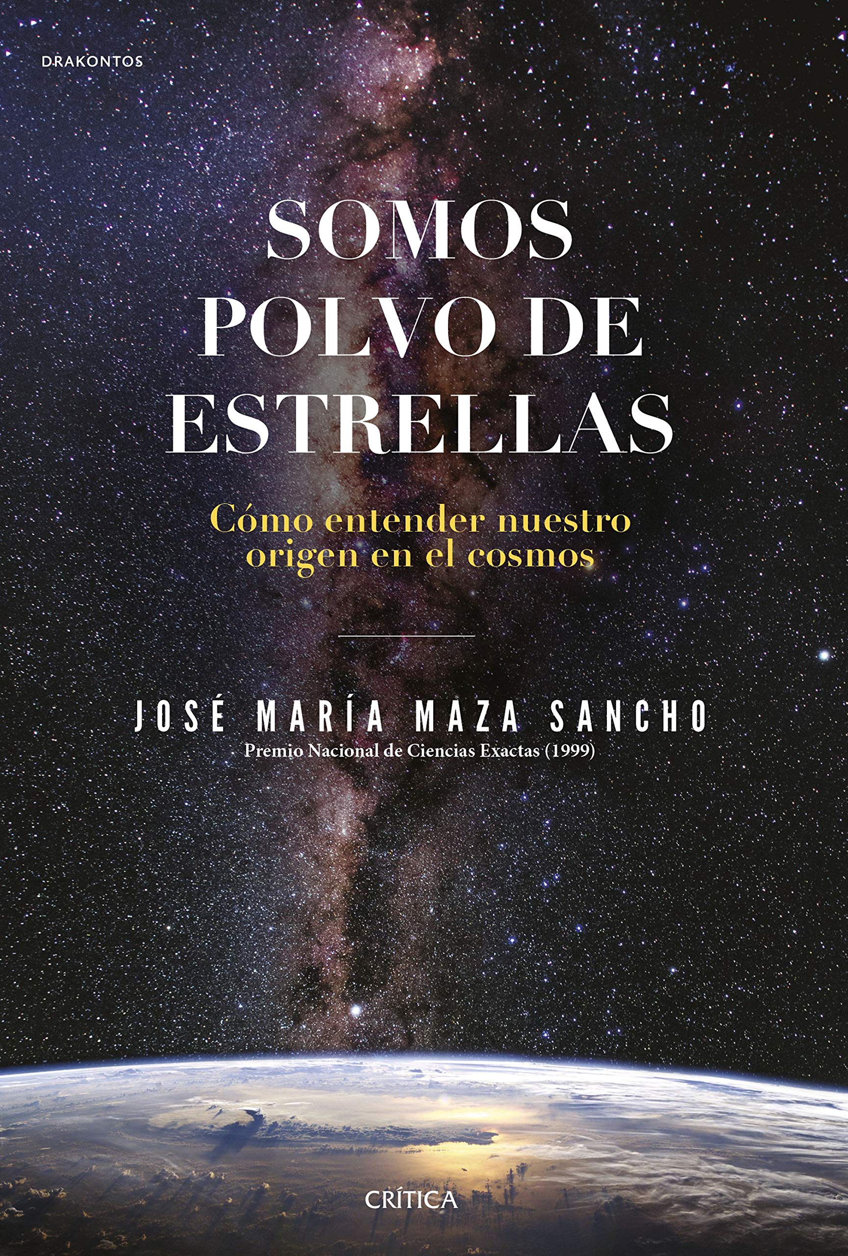 Libro: Somos polvo de estrellas: Cómo entender nuestro origen en el cosmos (Drakontos)