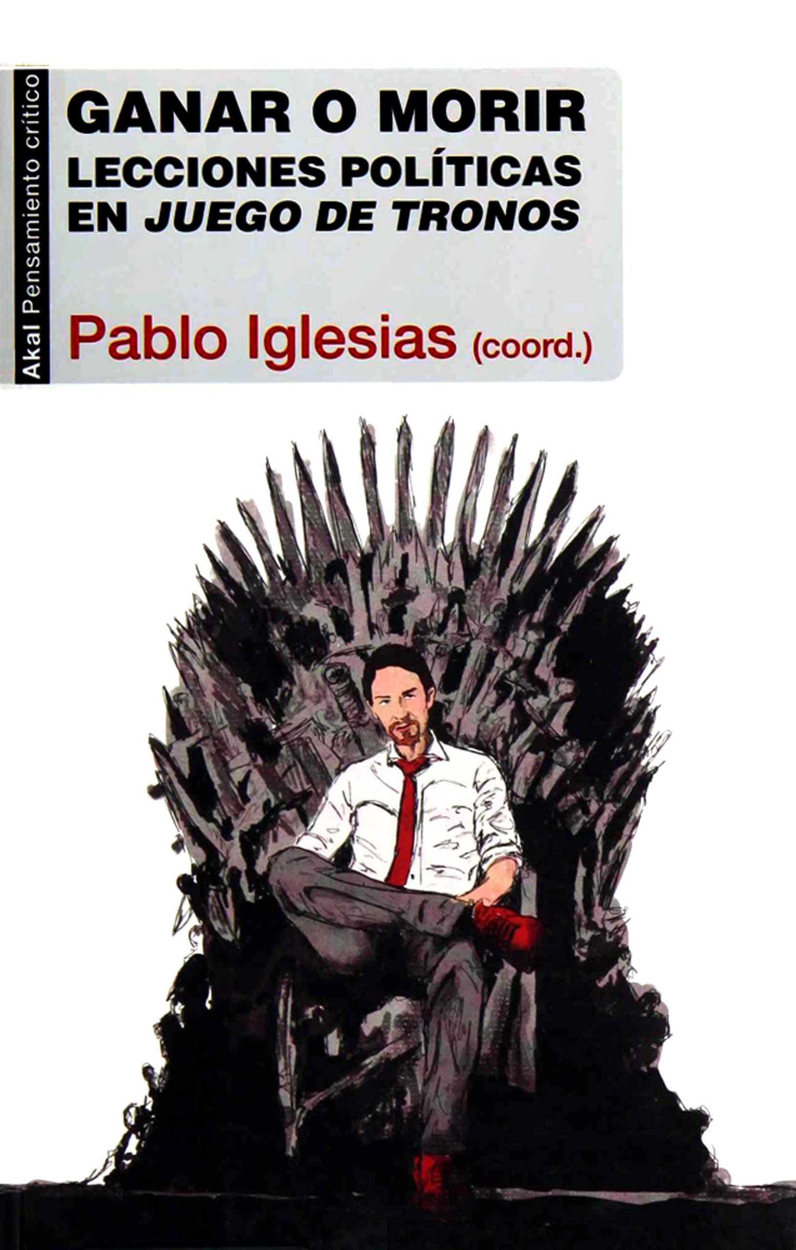 Libro: Ganar o morir: Lecciones políticas en Juego de tronos (Spanish Edition)