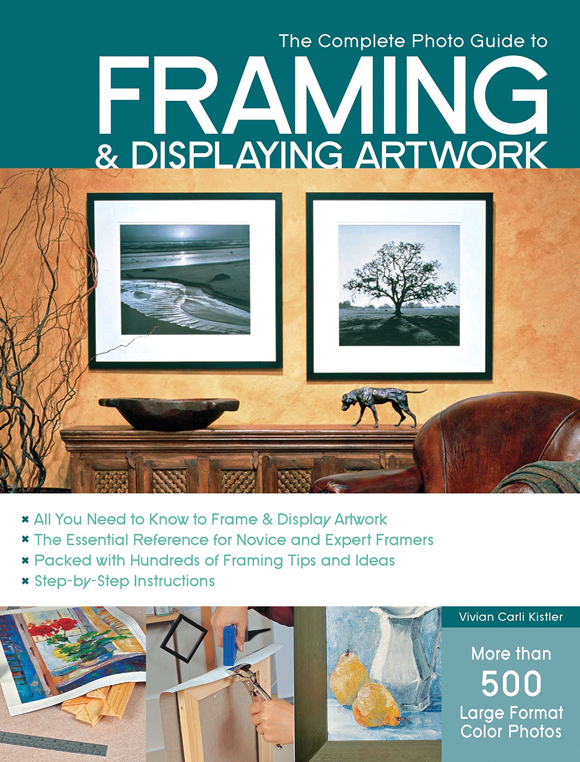 Libro: The Complete Photo Guide to Framing and Displaying Artwork: 500 Full-Color How-to Photos