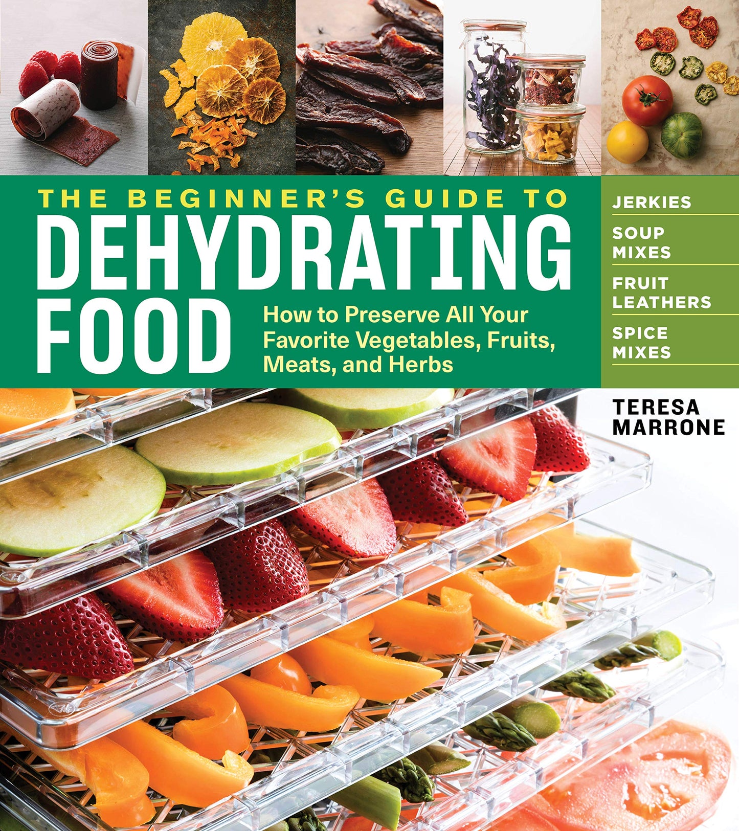 Libro: The Beginner's Guide to Dehydrating Food, 2nd Edition: How to Preserve All Your Favorite Vegetables, Fruits, Meats, and Herbs