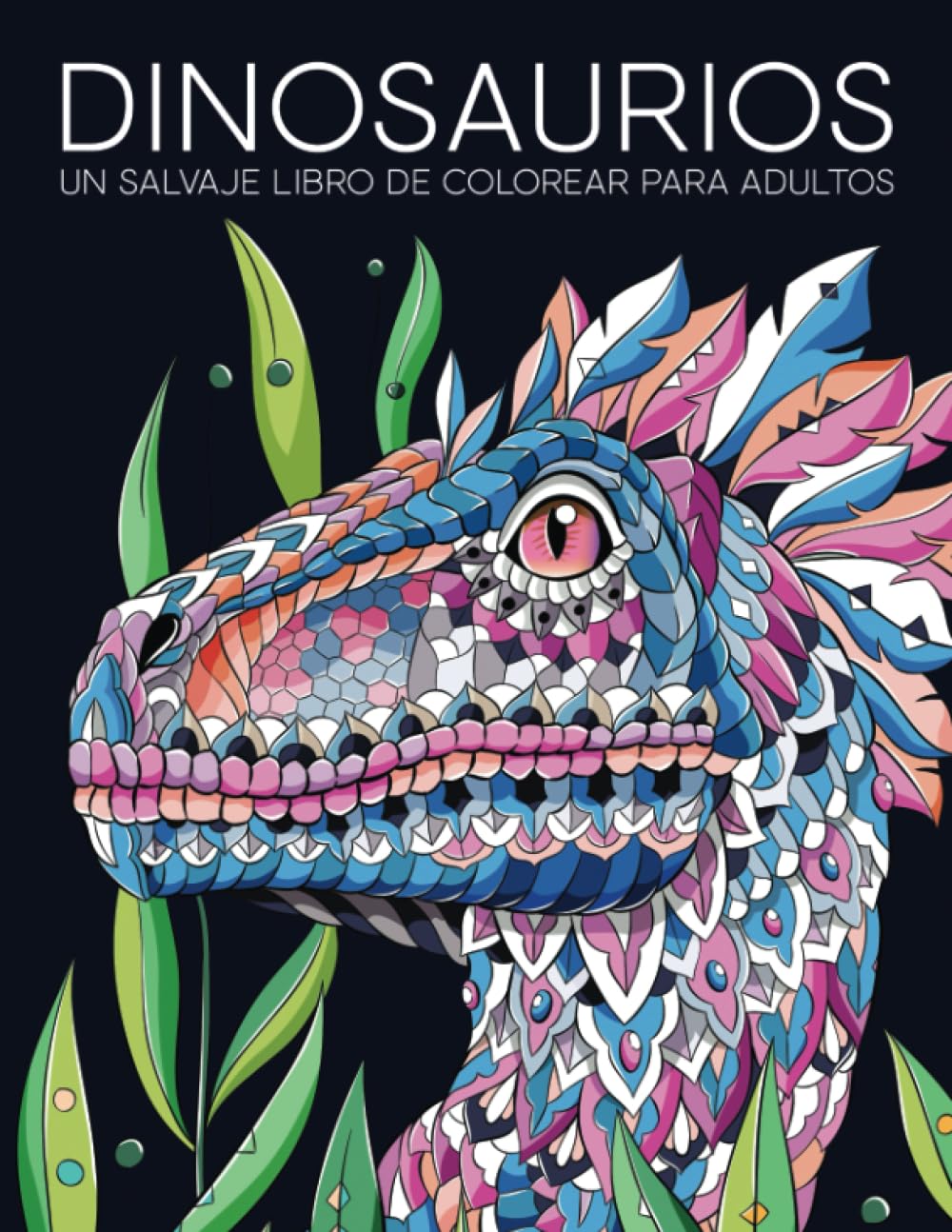 Libro: Dinosaurios: un salvaje libro de colorear para adultos (Spanish Edition)