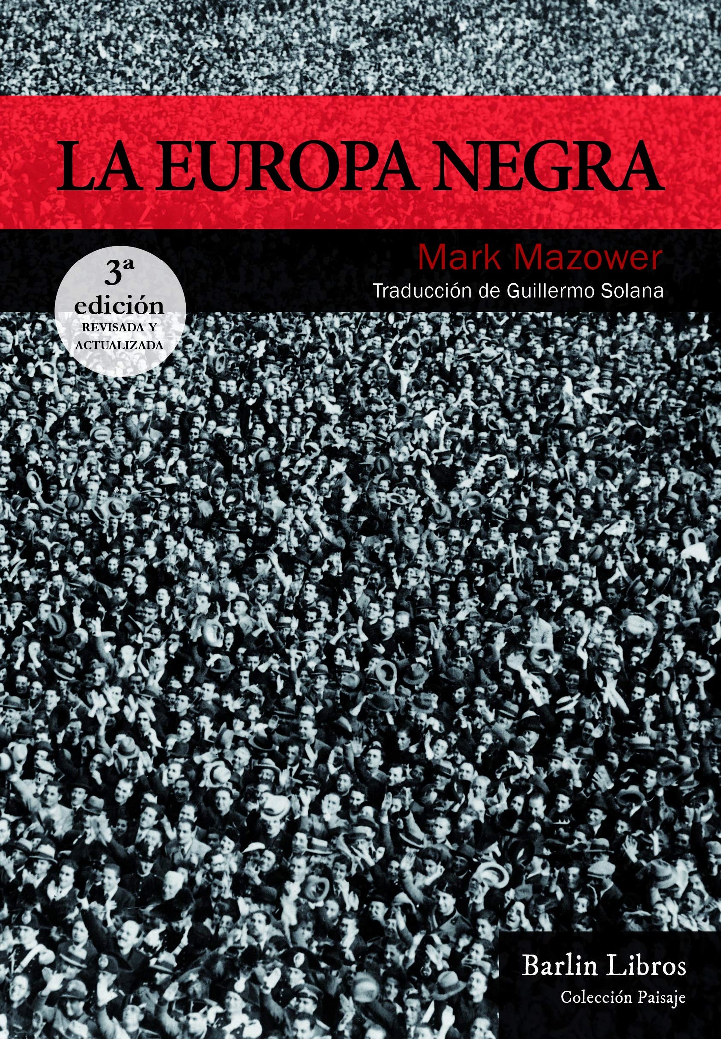 Libro: La Europa negra [4ª edición]: Desde la Gran Guerra hasta la caída del comunismo: 1 (Barlin Paisaje)
