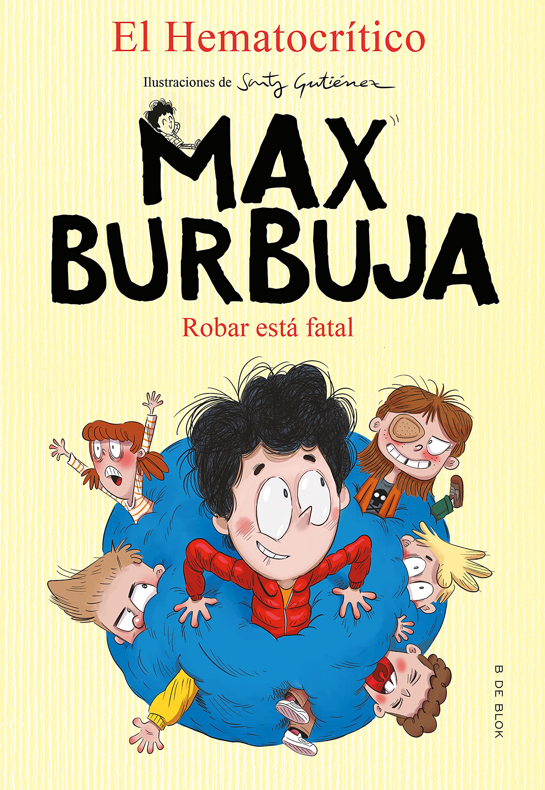 Libro: Max Burbuja 2 - Robar está fatal (Libros de humor para niños)