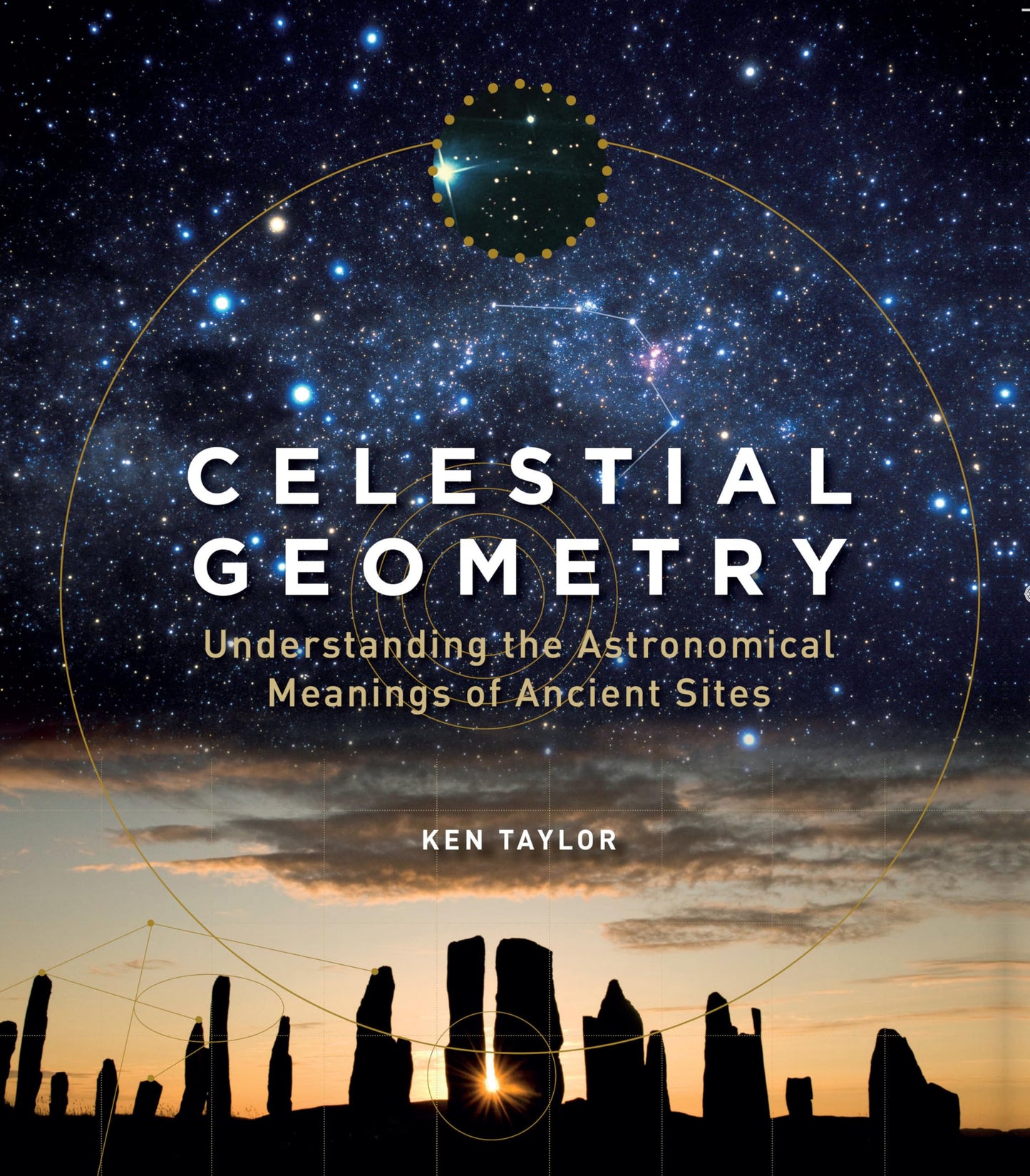 Libro: Celestial Geometry: Understanding the Astronomical Meanings of Ancient Sites