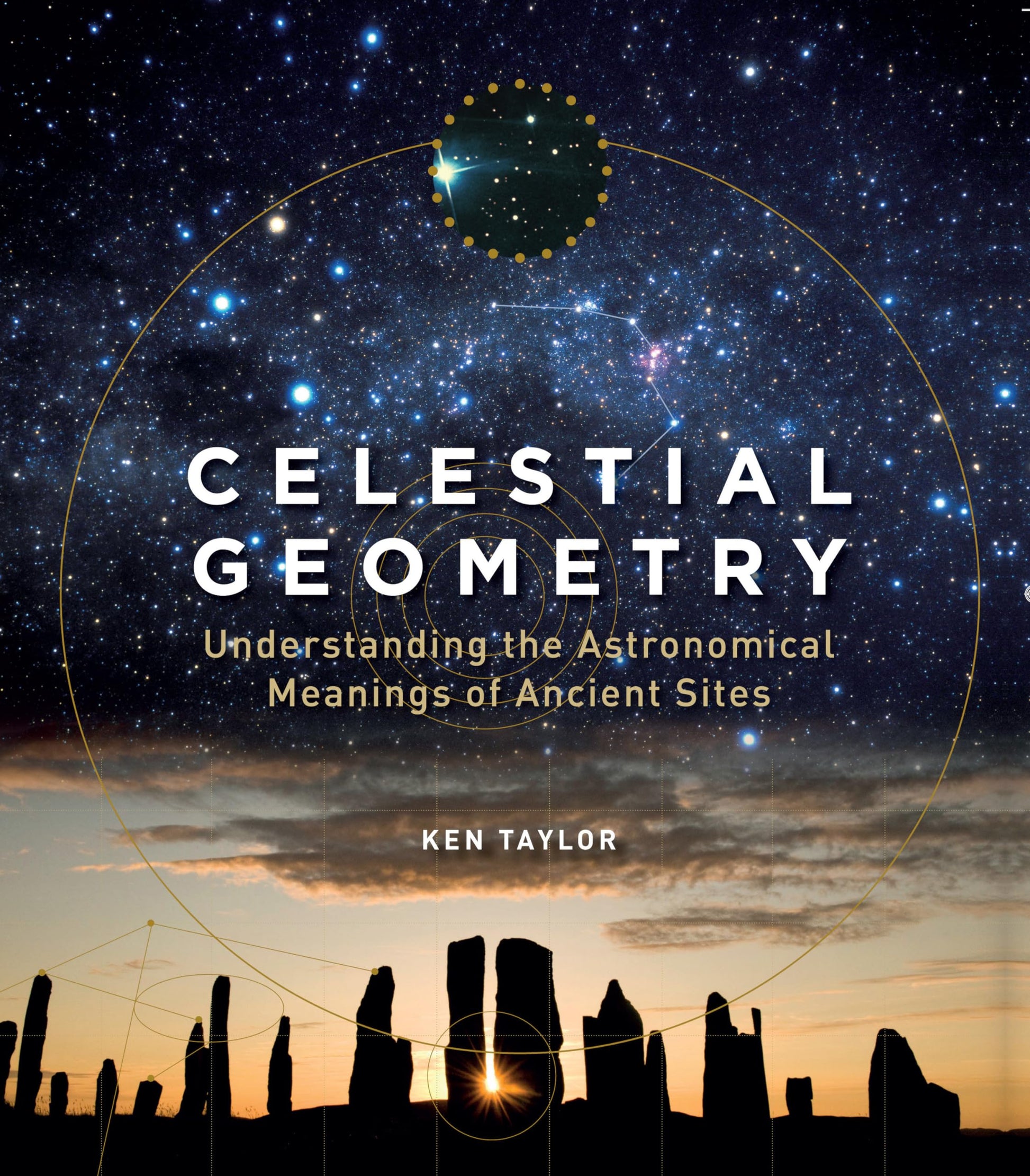 Libro: Celestial Geometry: Understanding the Astronomical Meanings of Ancient Sites