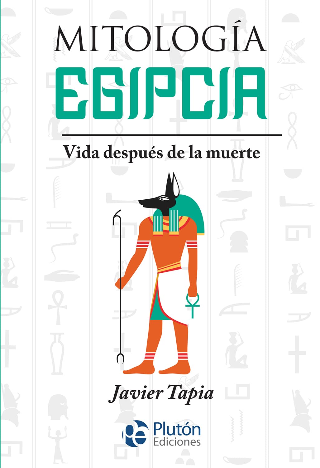Libro: Mitología Egipcia: Vida después de la muerte (Serie Mythos)