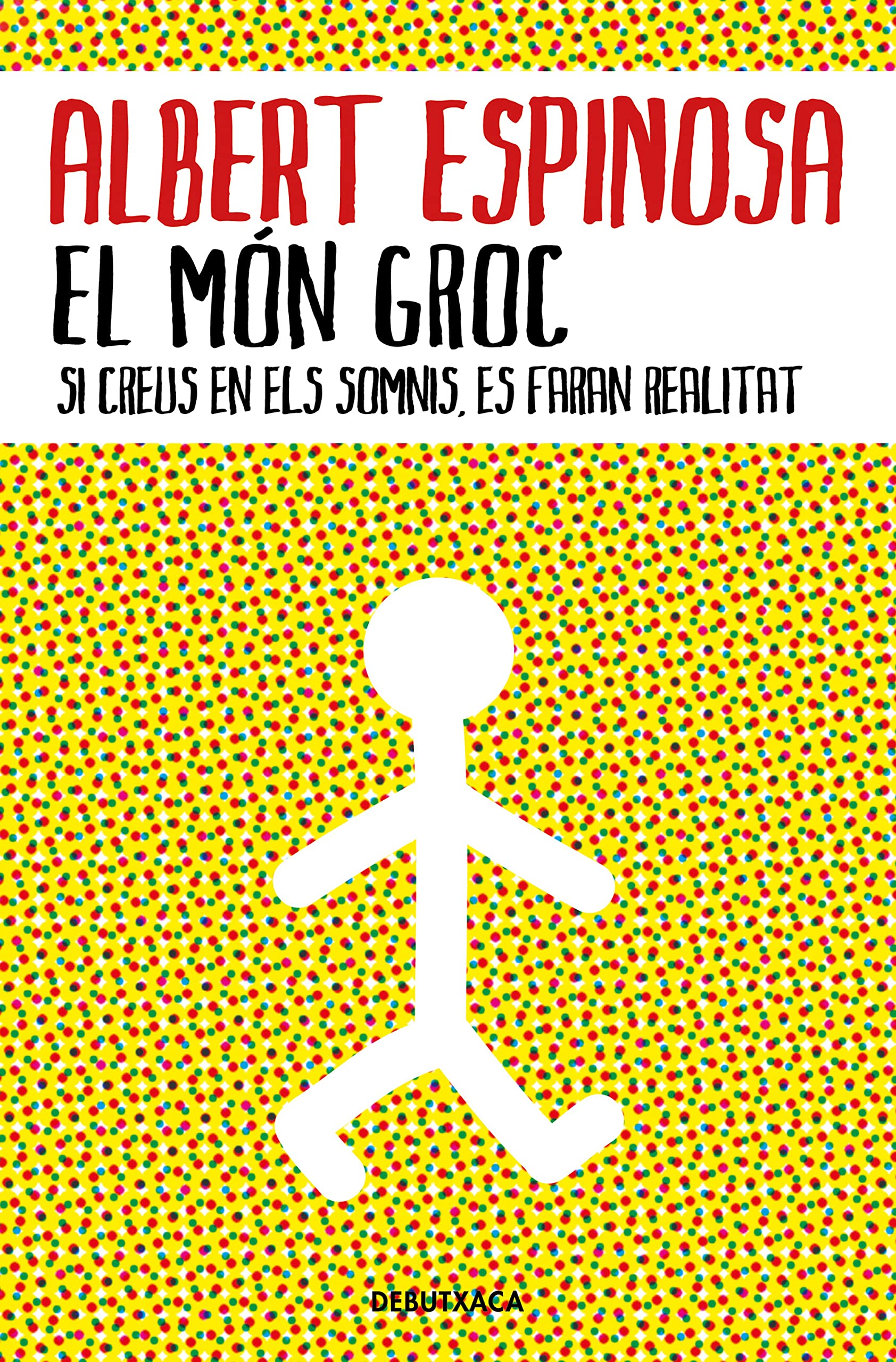 Libro: El món groc: Si creus en els somnis, es faran realitat (Narrativa)