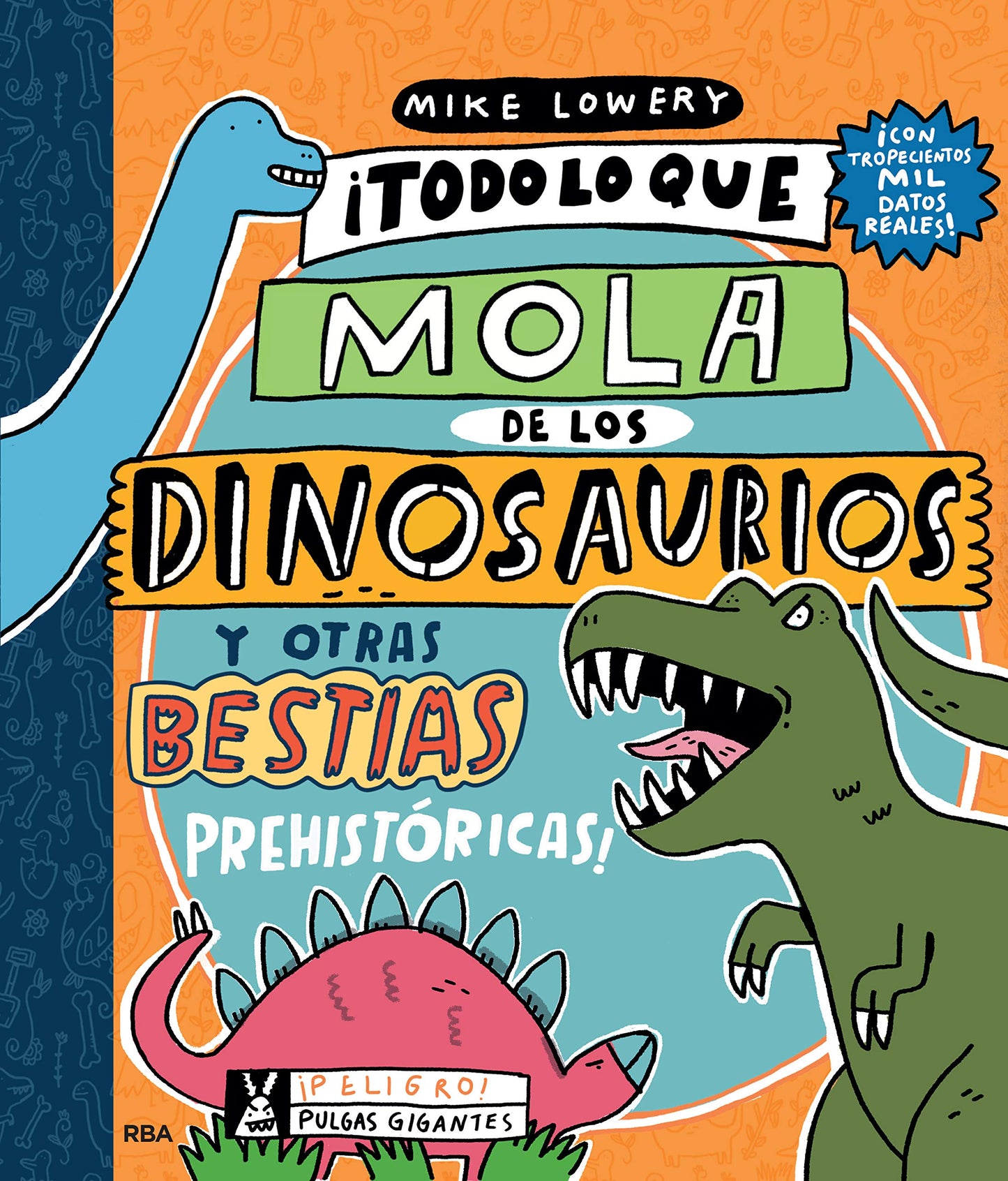 Libro: ¡Todo lo que mola de los dinosaurios y otras bestias prehistóricas! (No ficción infantil)