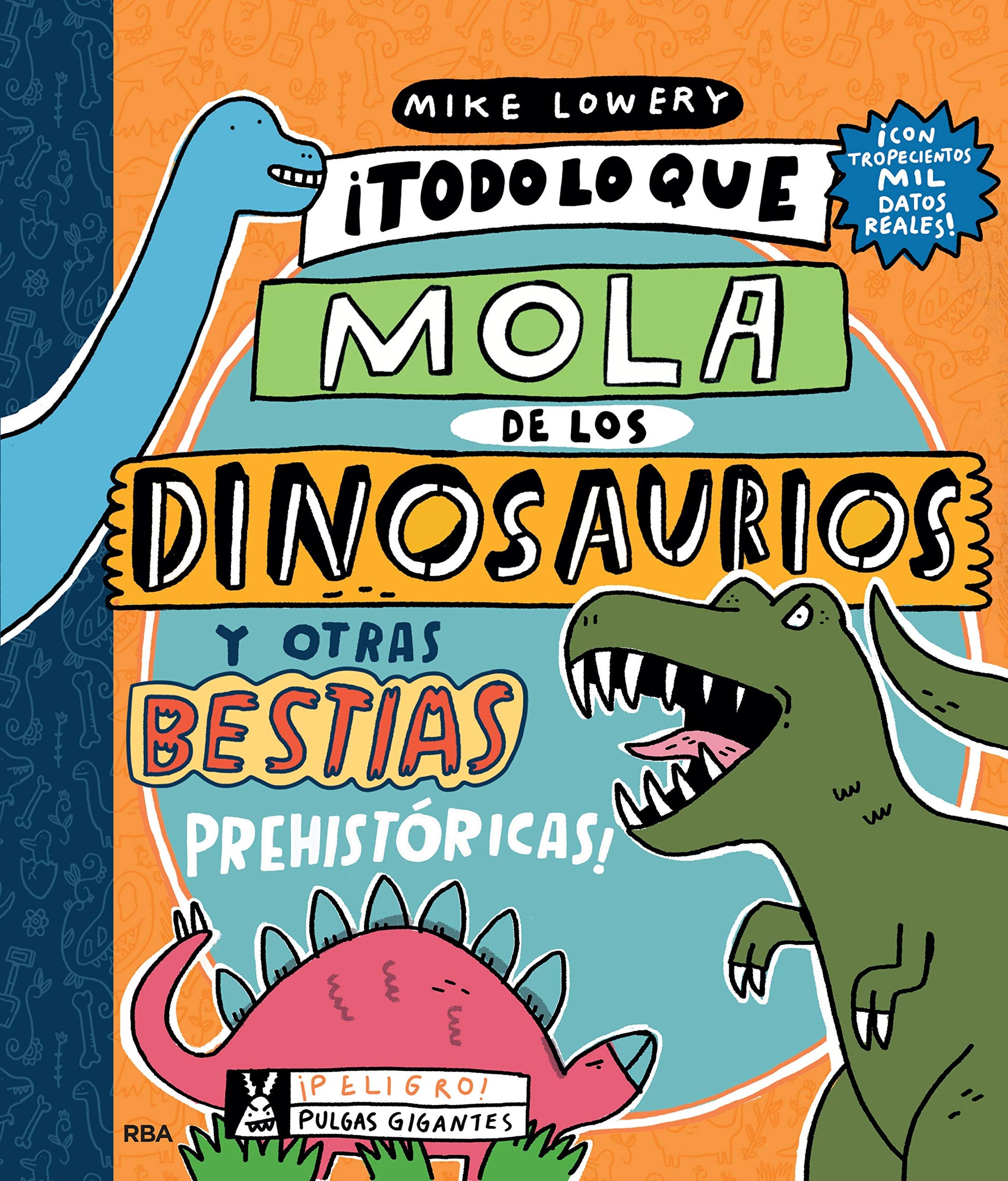 Libro: ¡Todo lo que mola de los dinosaurios y otras bestias prehistóricas! (No ficción infantil)