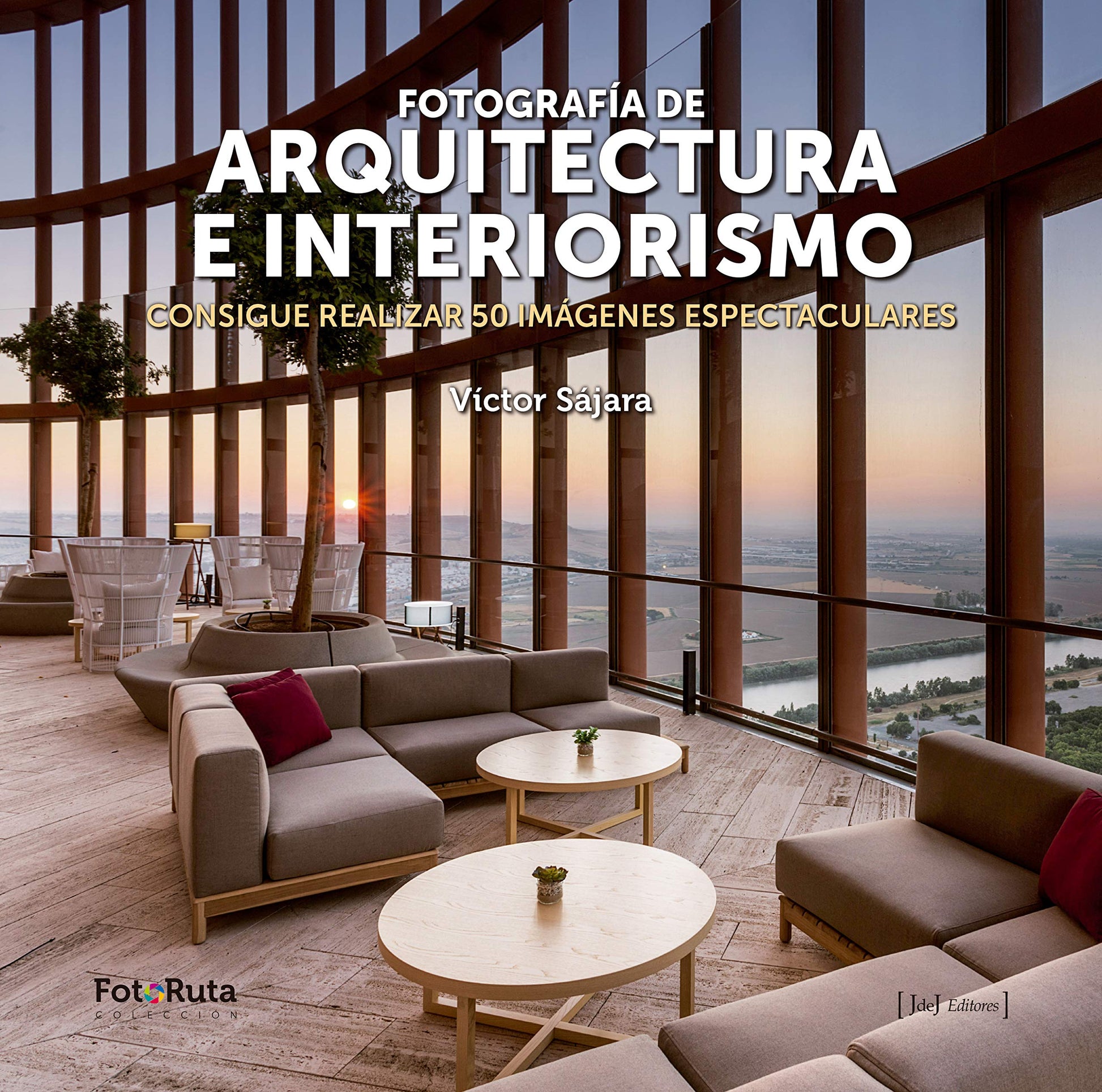 Libro: Fotografía de arquitectura e interiorismo: Consigue realizar 50 imágenes espectaculares: 36 (FotoRuta)