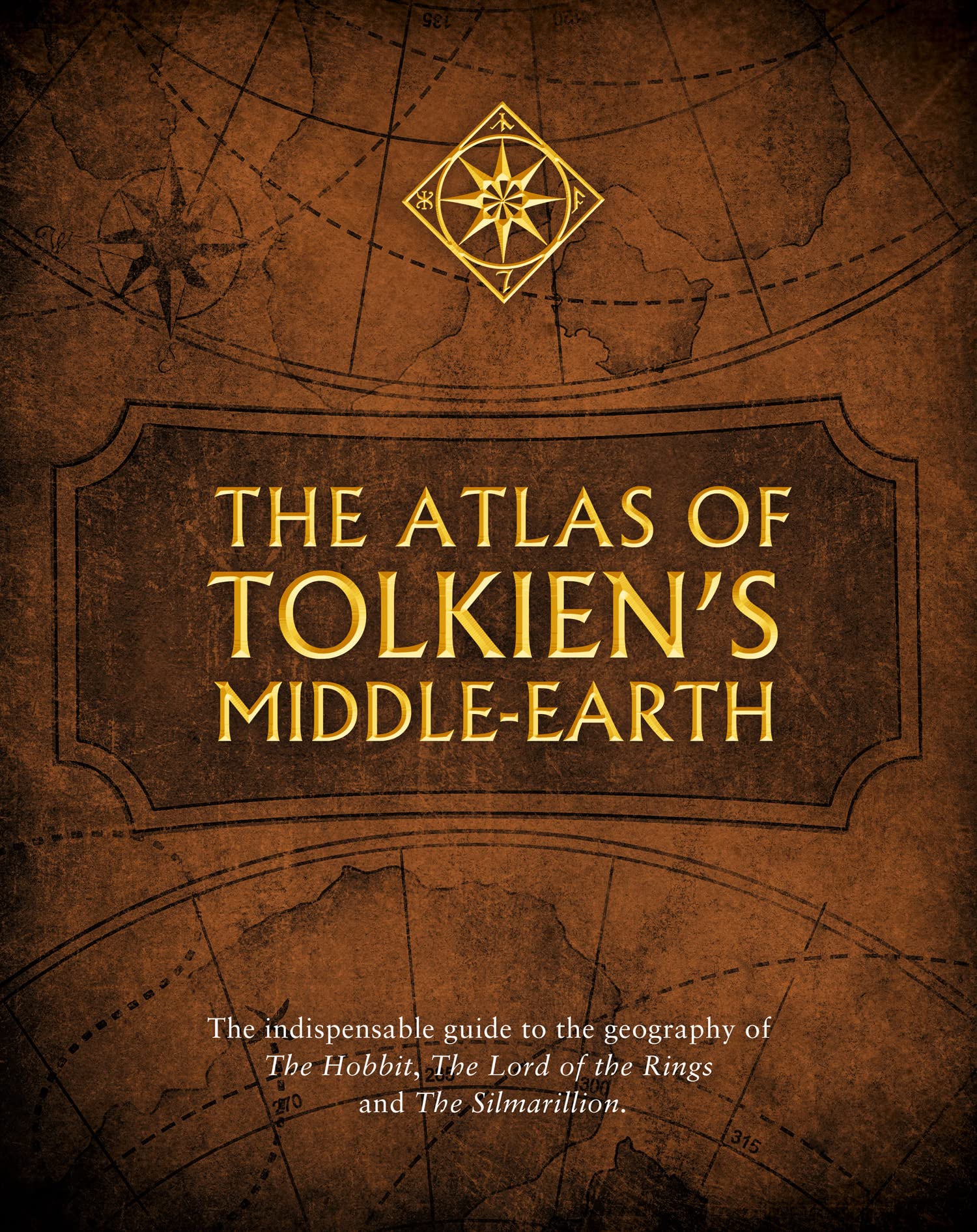 The Atlas of Tolkien’s Middle-earth: The essential guide to the geography of the world of The Lord of the Rings