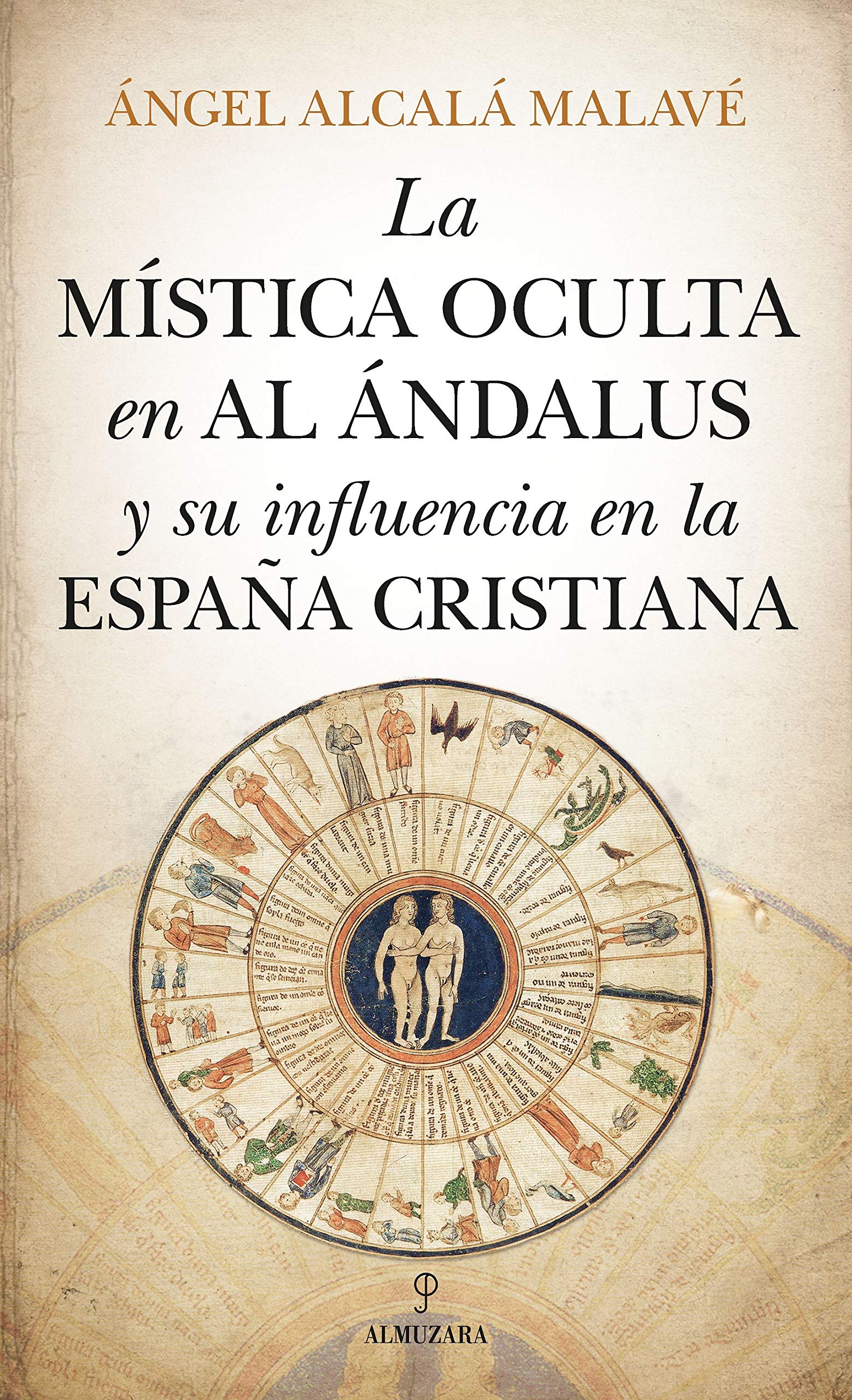 Libro: LA MÍSTICA OCULTA EN AL ÁNDALUS Y SU INFLUENCIA EN LA ESPAÑA CRISTIANA