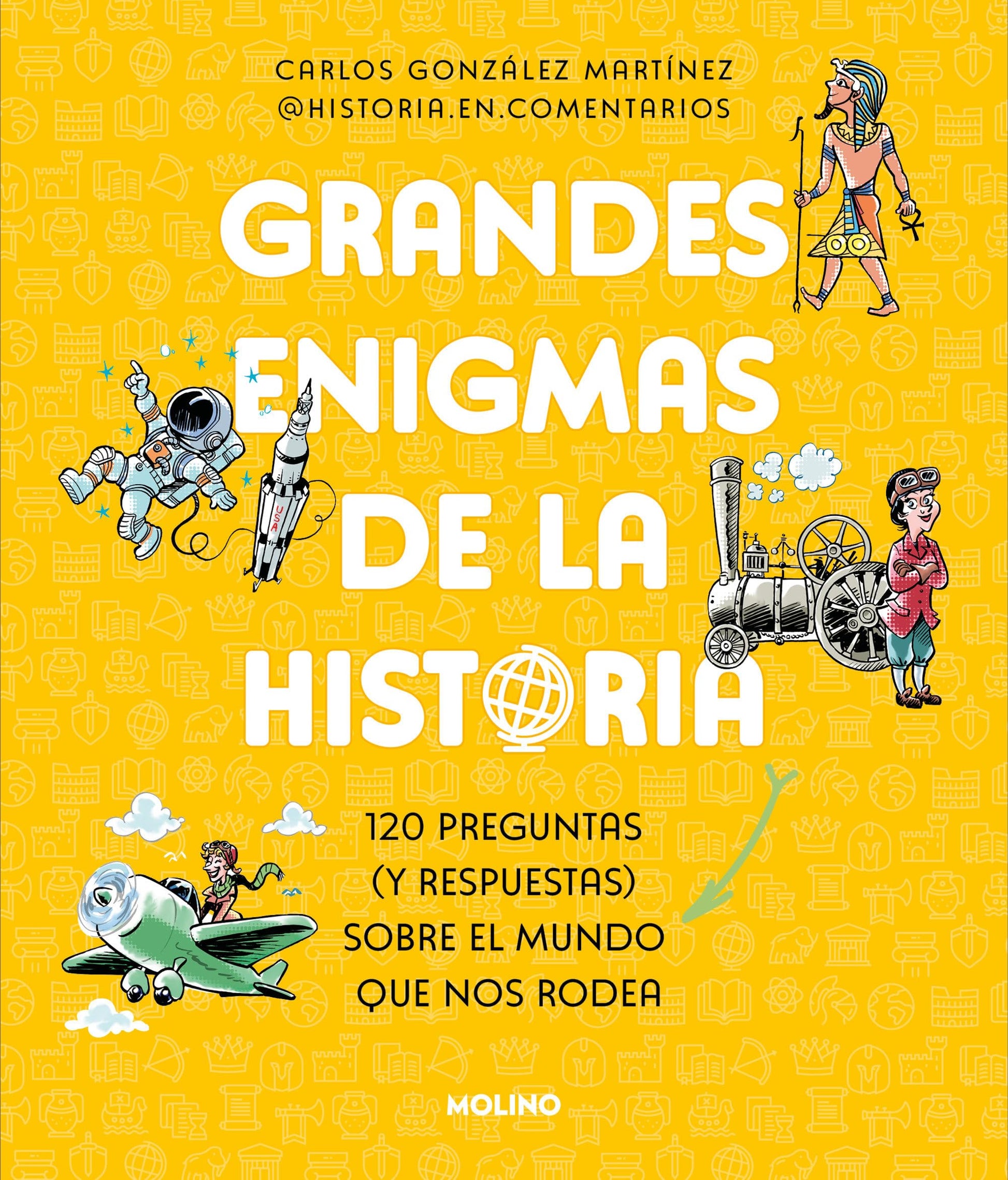 Libro: Grandes enigmas de la historia. 120 preguntas (y respuestas) sobre el mundo que nos rodea / History's Great Mysteries (Colección Grandes Enigmas) (Spanish Edition)
