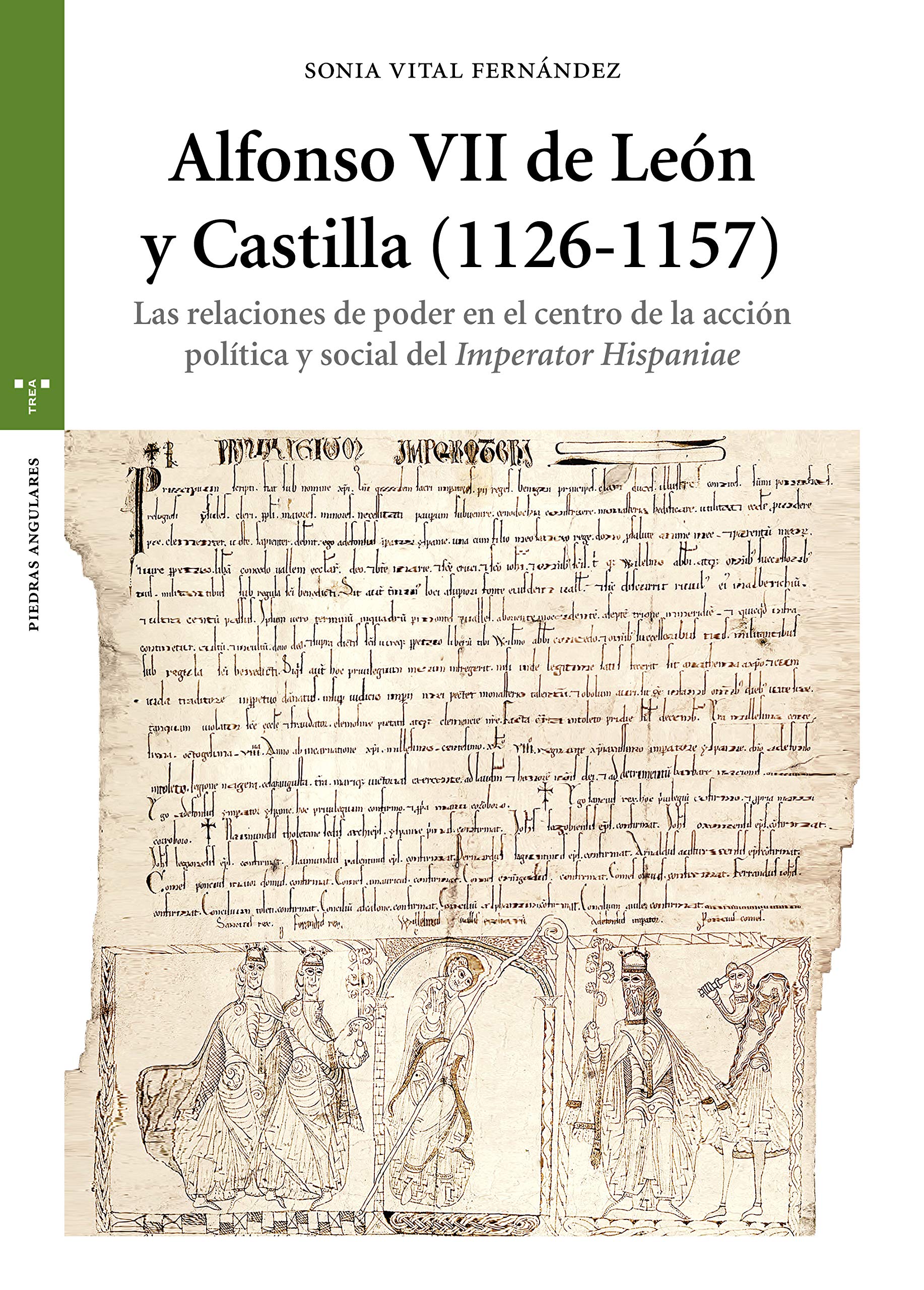 Libro: Alfonso VII De León y Castilla (1126-1157). Las Relaciones De Poder En El Centro De La Acción Política y Social Del Imperator Hispaniae (Estudios Históricos La Olmeda)