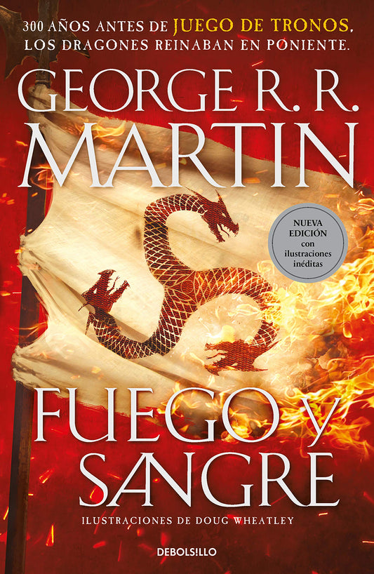 Fuego y Sangre (Canción de Hielo y Fuego): 300 años antes de Juego de Tronos. (Dinastía Targaryen: La Casa del Dragón) (Best Seller)